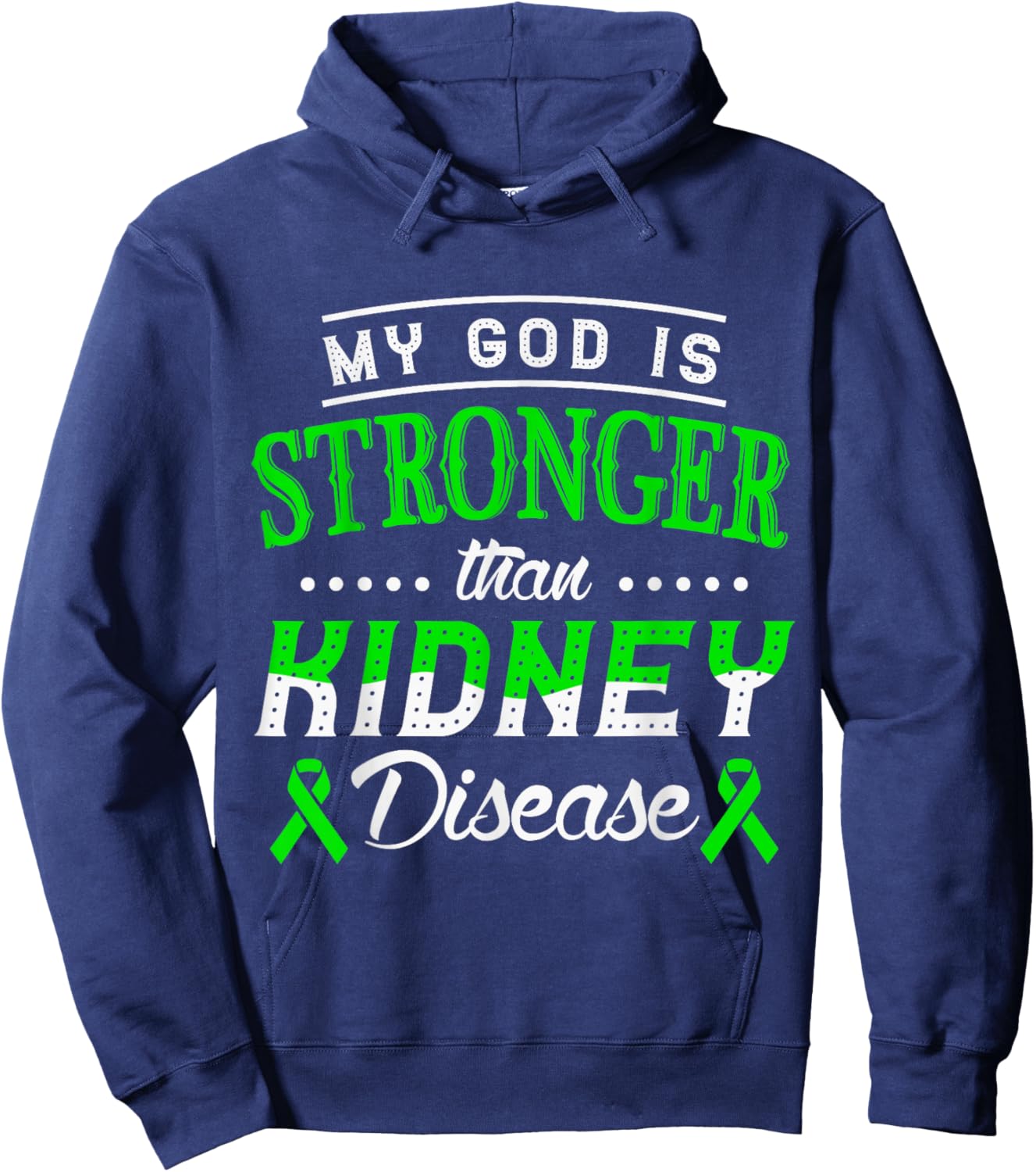 My God is stronger than kidney disease kidney awareness Hoodie - Hoodie | Navy