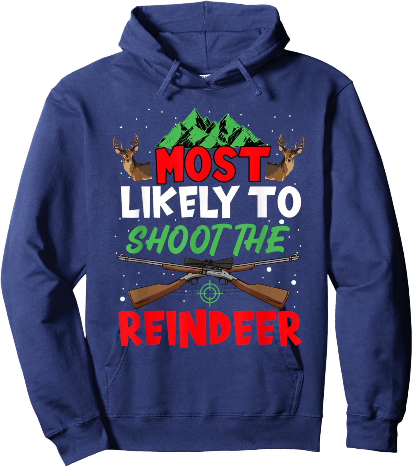 Most Likely To Shoot The Reindeer Holiday Christmas Hunter Hoodie - Hoodie | Navy
