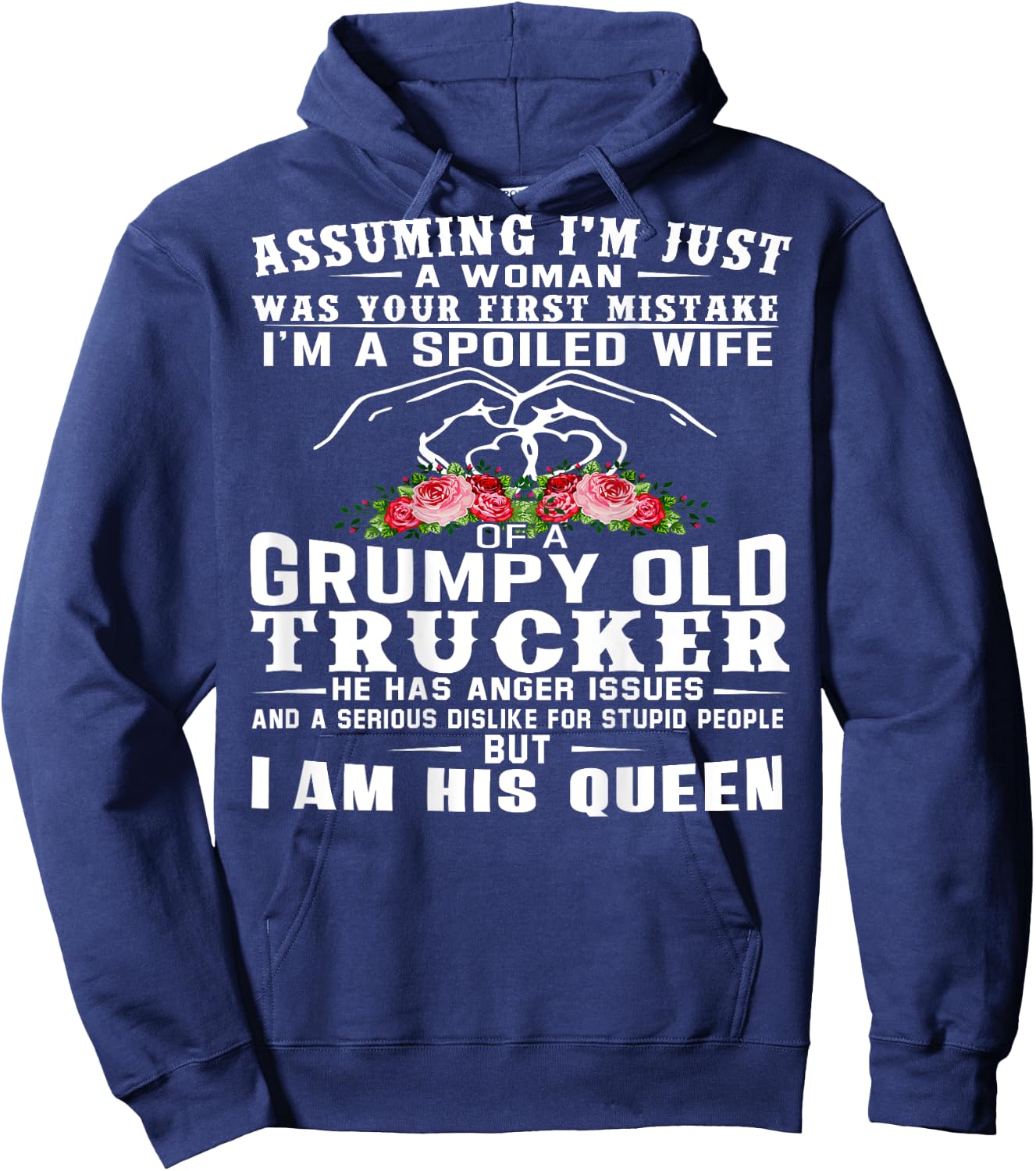 I'm A Spoiled Wife Of A Grumpy Old Trucker (on back) Hoodie - Hoodie | Navy