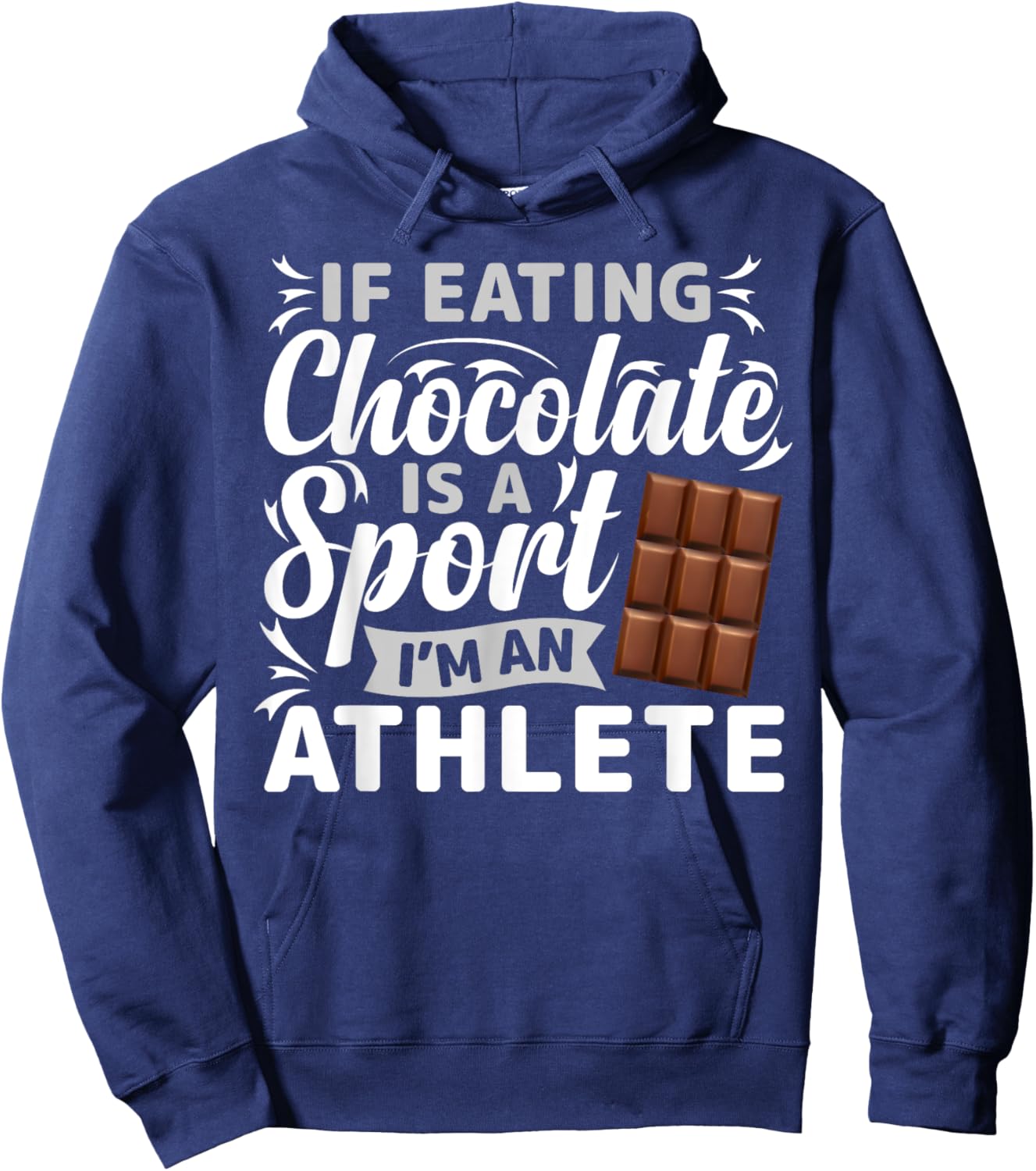If Eating Chocolate Was A Sport I'd Be Athlete Hoodie - Hoodie | Navy