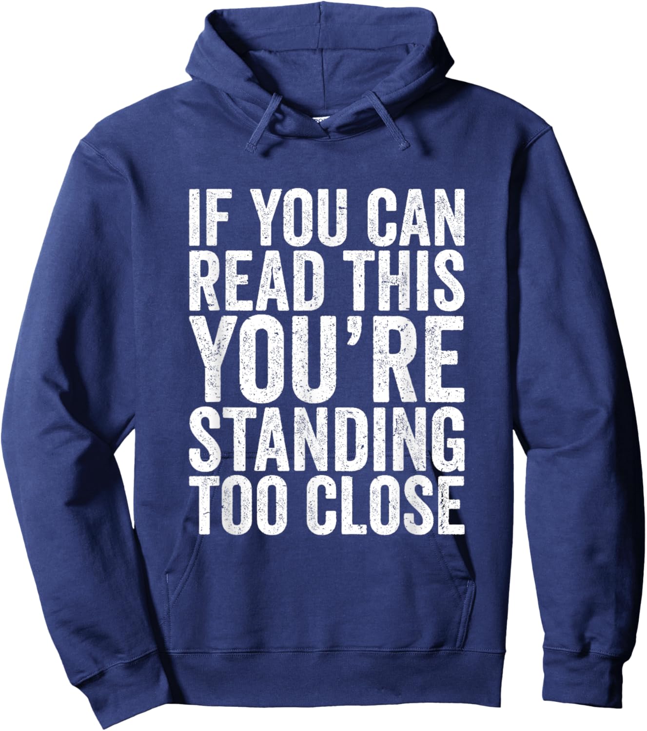 If You Can Read This You're Standing Too Close Hoodie - Hoodie | Navy