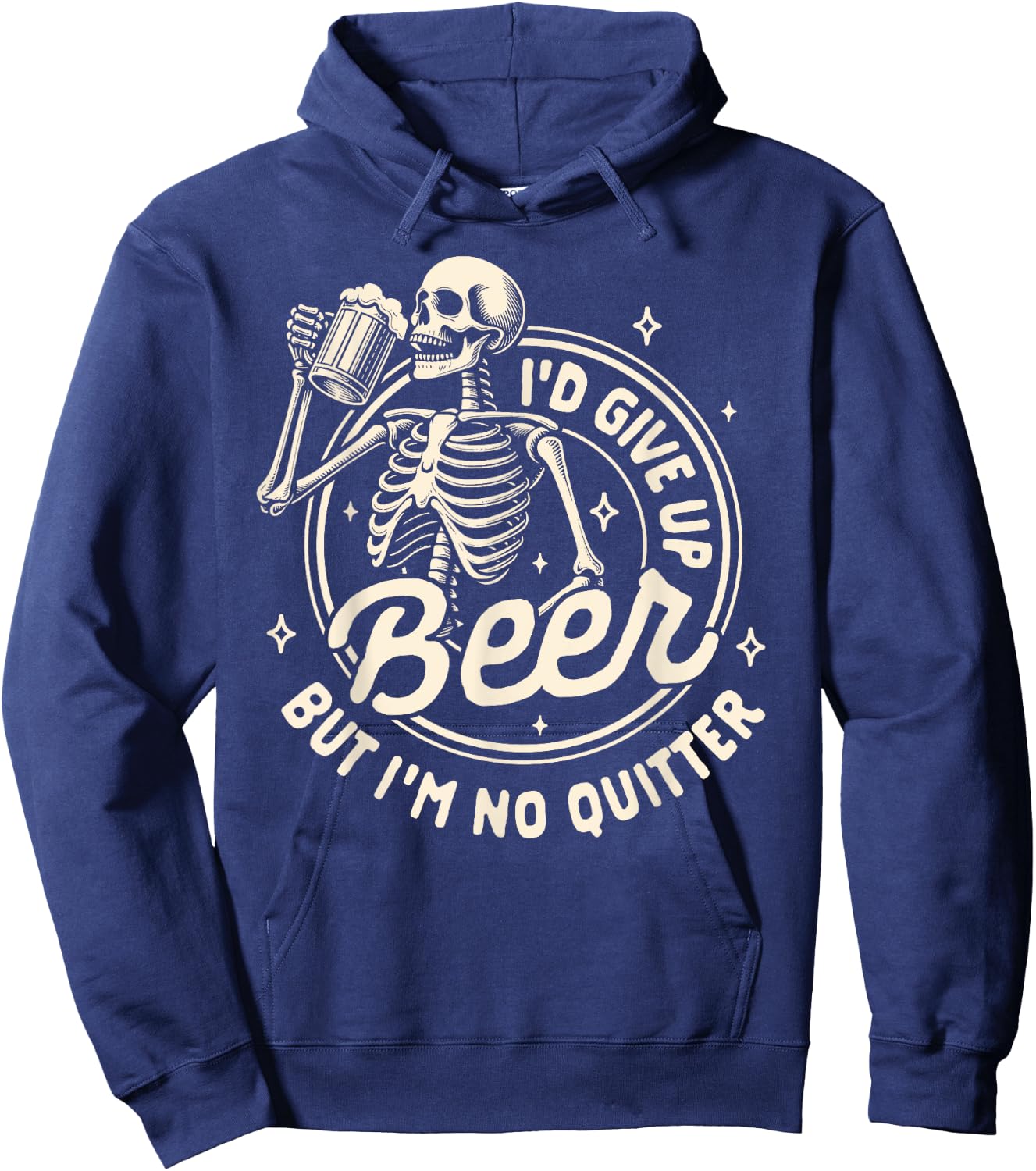 Beer Lover Drinking I'd Gives Up Beer But I'm No Quitter Hoodie - Hoodie | Navy