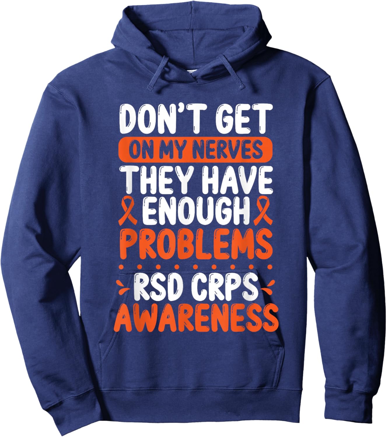 RSD CRPS Warrior Orange Ribbon on my Nerves CRPS Awareness Hoodie - Hoodie | Navy