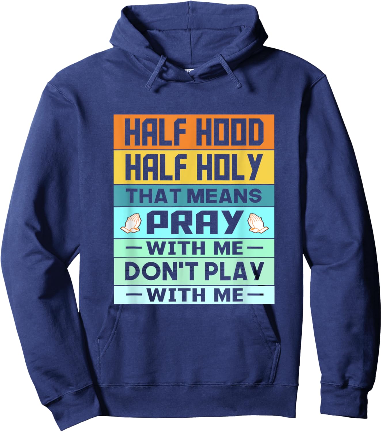 Retro Vintage Funny Half Hood Half Holy Pray Hoodie - Hoodie | Navy