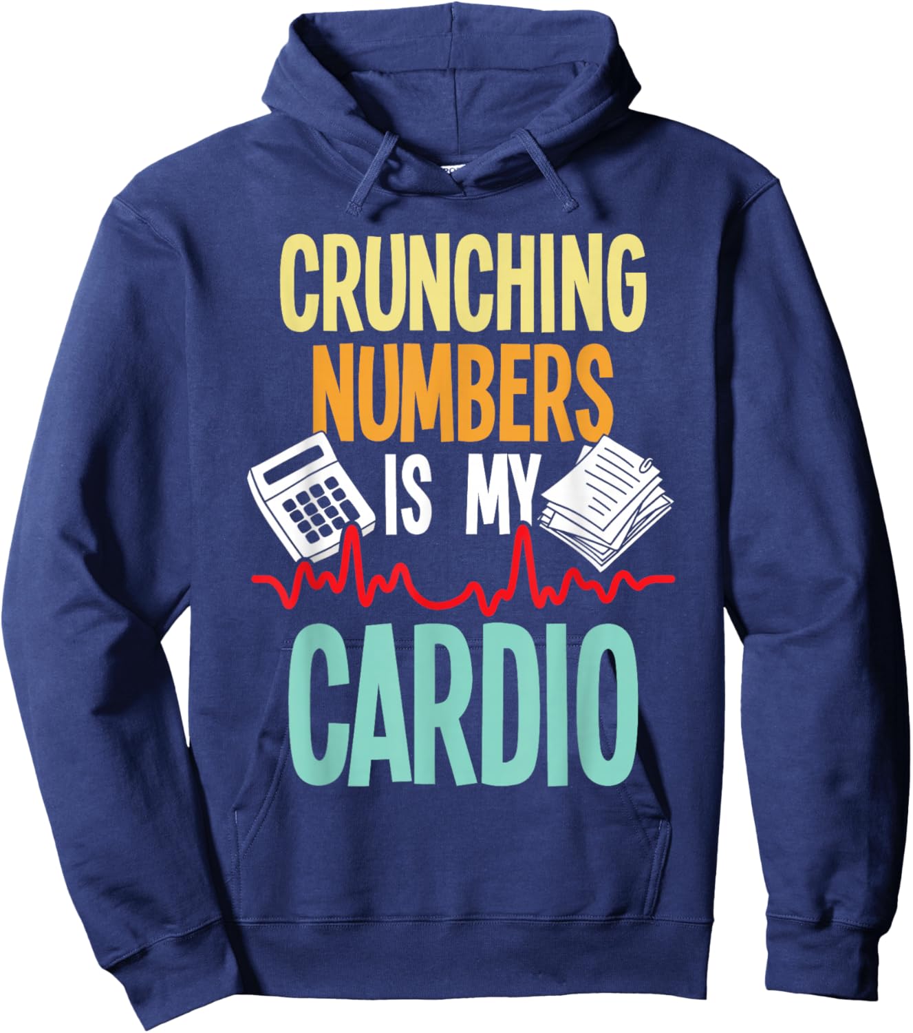 Crunching Numbers is My Cardio - Accountant Auditor Auditing Hoodie - Hoodie | Navy