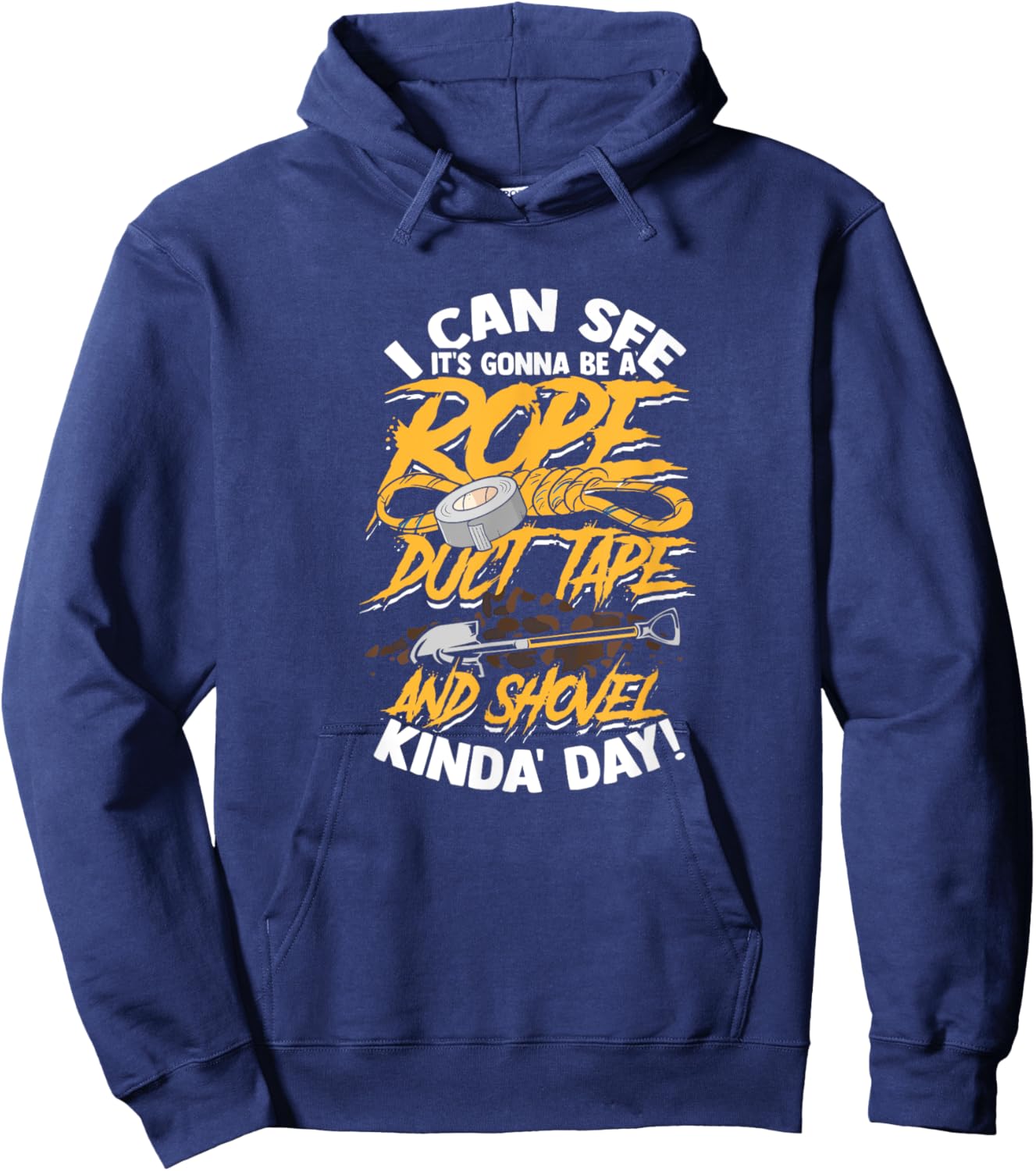 I can see it's gonna be rope duct tape and shovel - Scary Hoodie - Hoodie | Navy