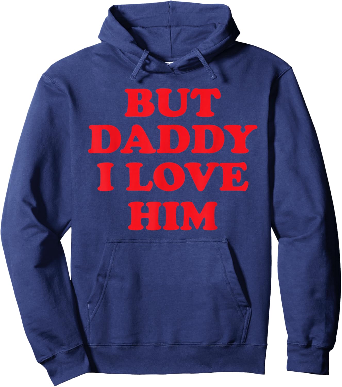 But Daddy I Love Him Hoodie - Hoodie | Navy
