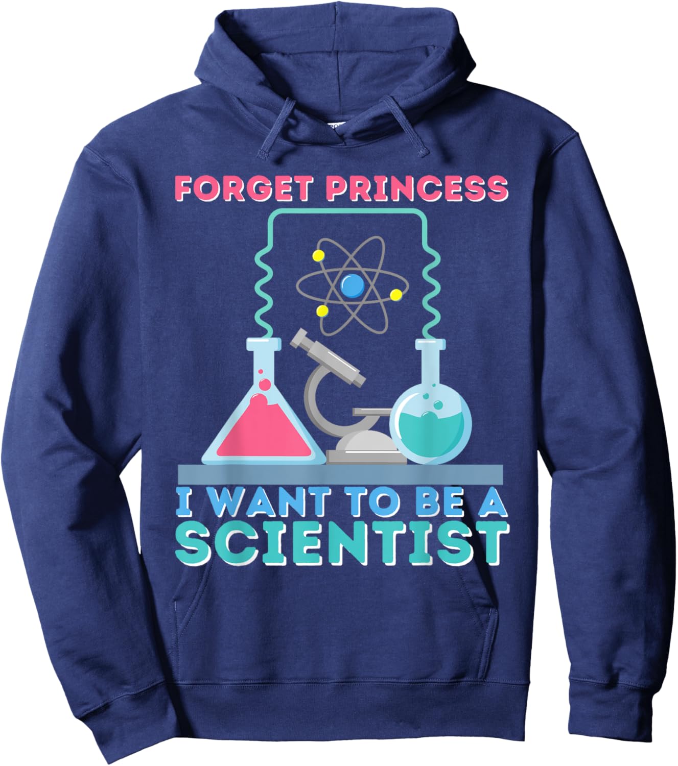 Forget Princess I Want To Be A Scientist Girl - Science Hoodie - Hoodie | Navy