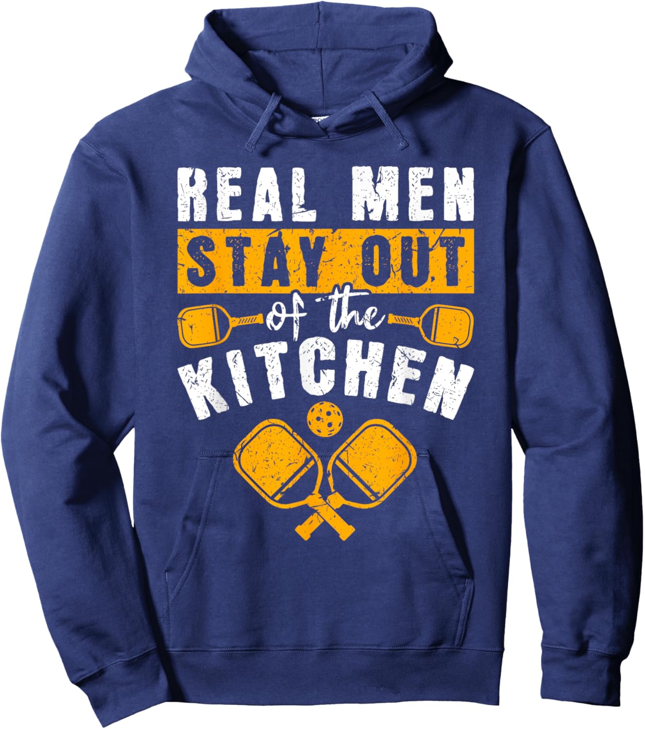 Real Men Stay Out Of The Kitchen, Pickleball Men Hoodie - Hoodie | Navy