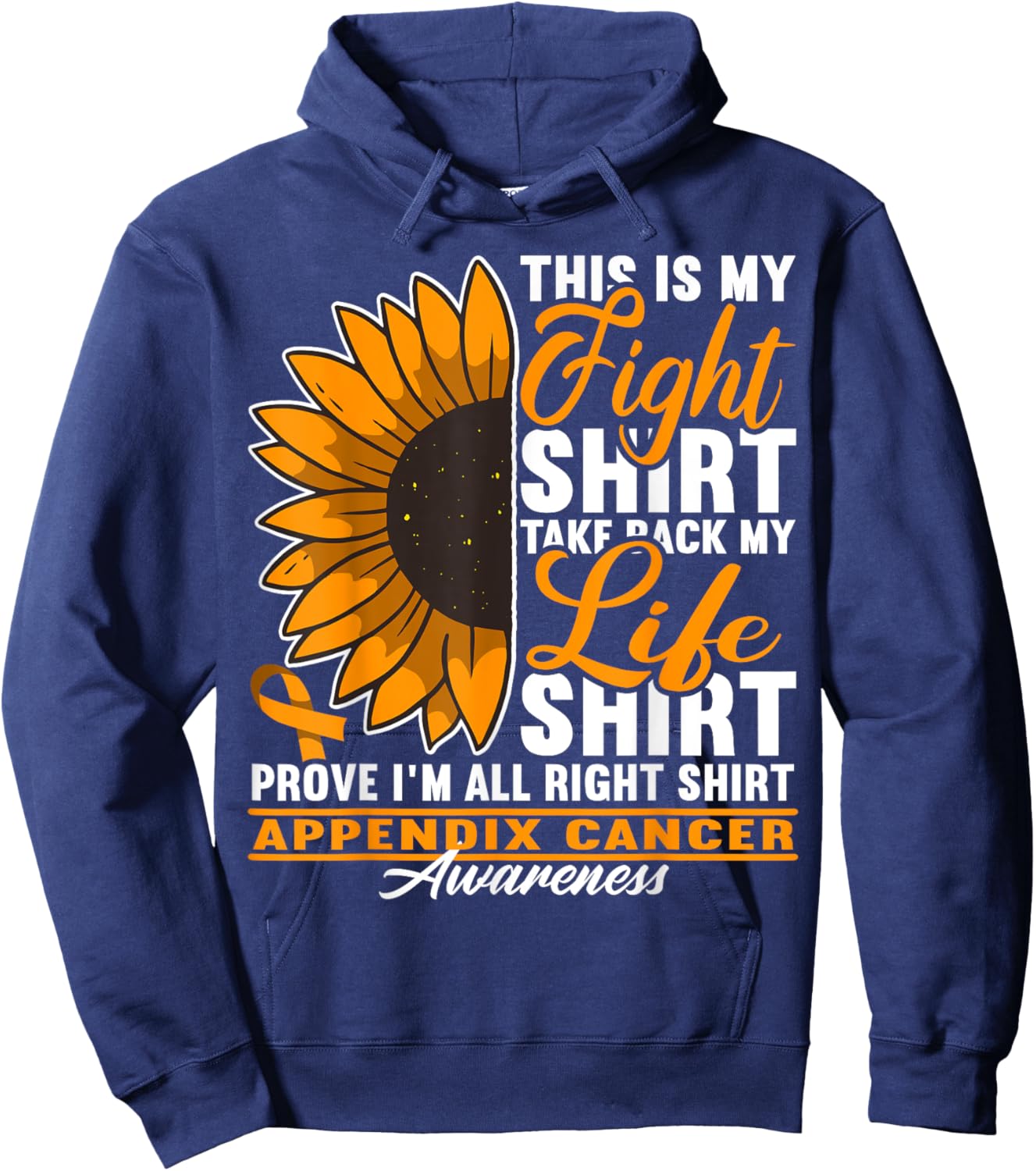 Awareness I Fight Shirt I Appendiceal & Appendix Cancer Hoodie - Hoodie | Navy