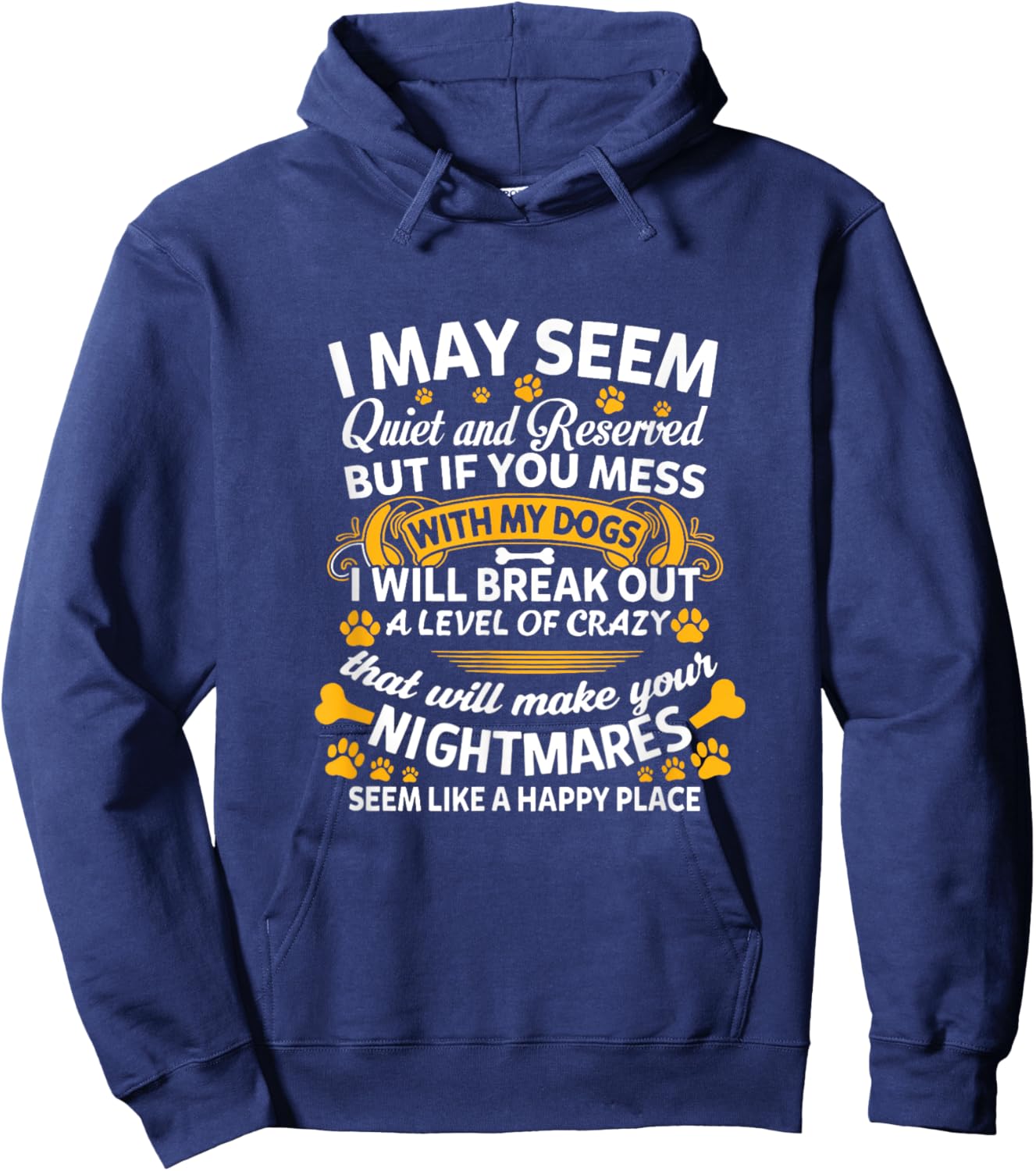 If You Mess With My Dogs I Break Out Level Of Crazy Dog Mom Men Women Hoodie - Hoodie | Navy