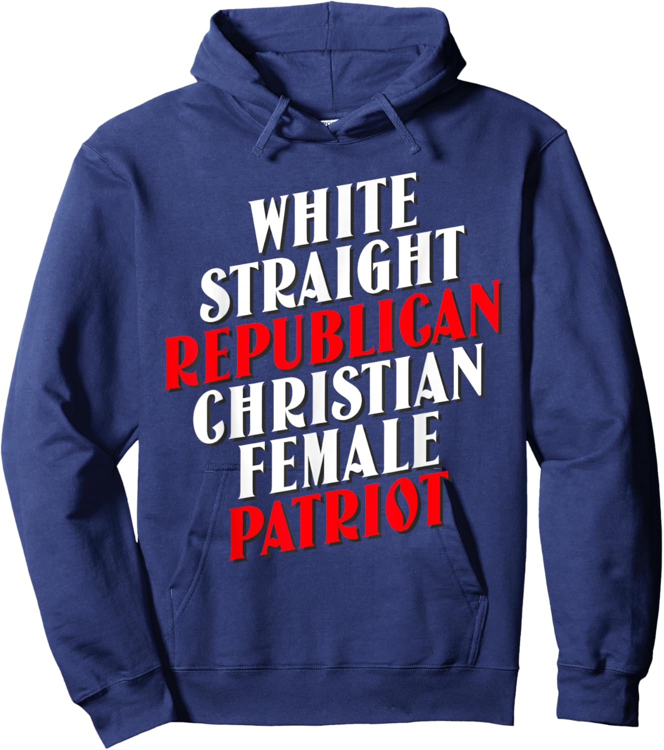 White, Straight, Republican, Christian, Female, Patriot Hoodie - Hoodie | Navy
