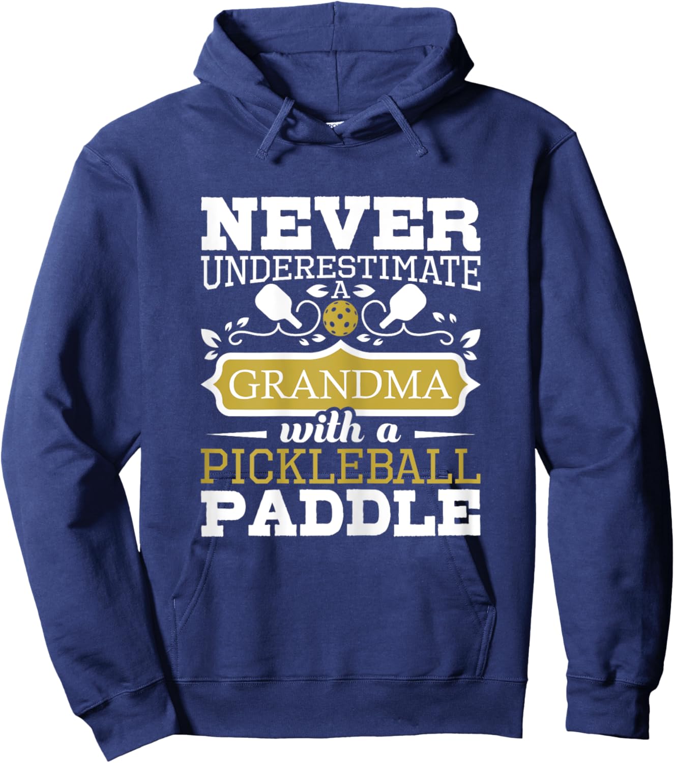 Never Underestimate A Grandma With A Pickleball Paddle Hoodie - Hoodie | Navy