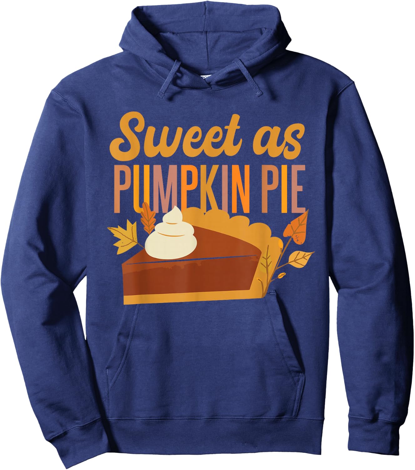 Halloween Thanksgiving Sweet As Pumpkin Pie Hoodie - Hoodie | Navy