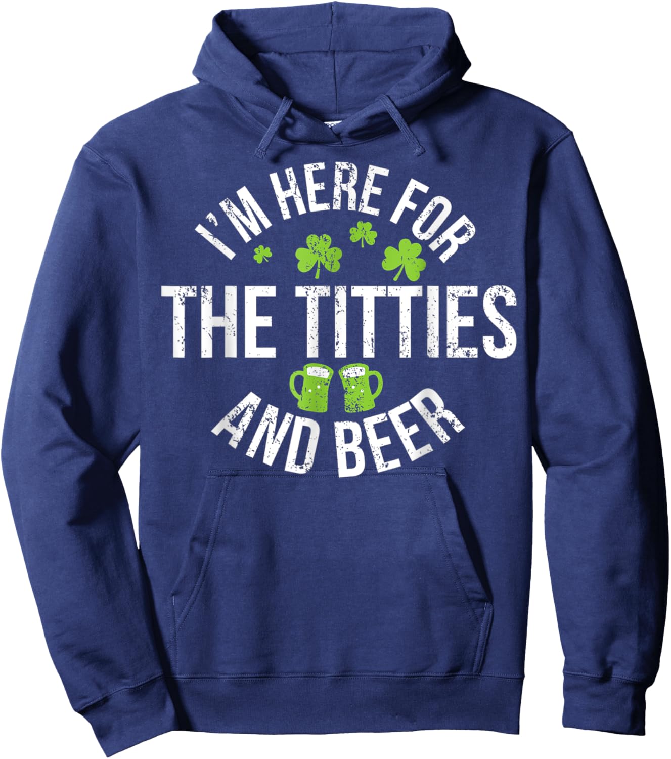 I'm Here For The Tit-ties and Beer St Patricks Day Drinking Hoodie - Hoodie | Navy