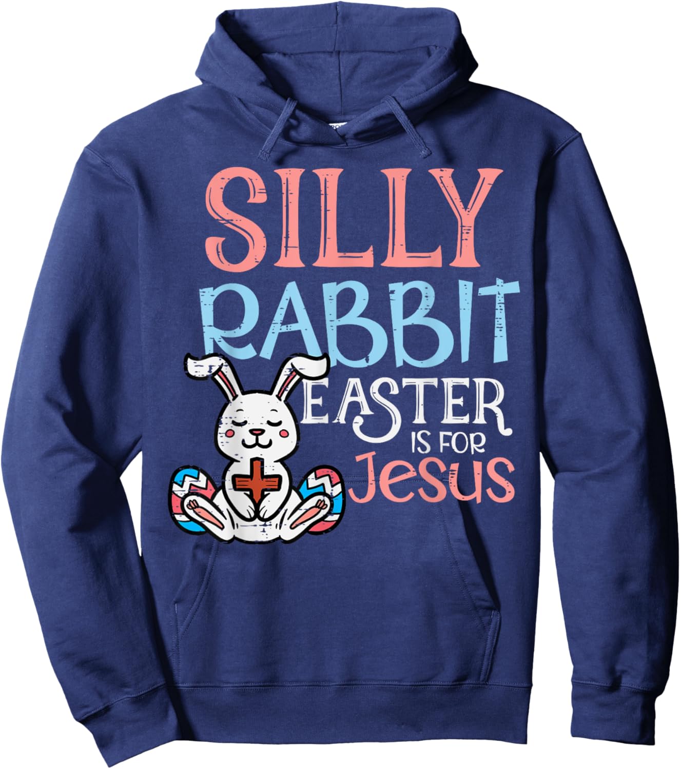 Silly Rabbit Easter Is For Jesus Christ Religious Toddler Hoodie - Hoodie | Navy