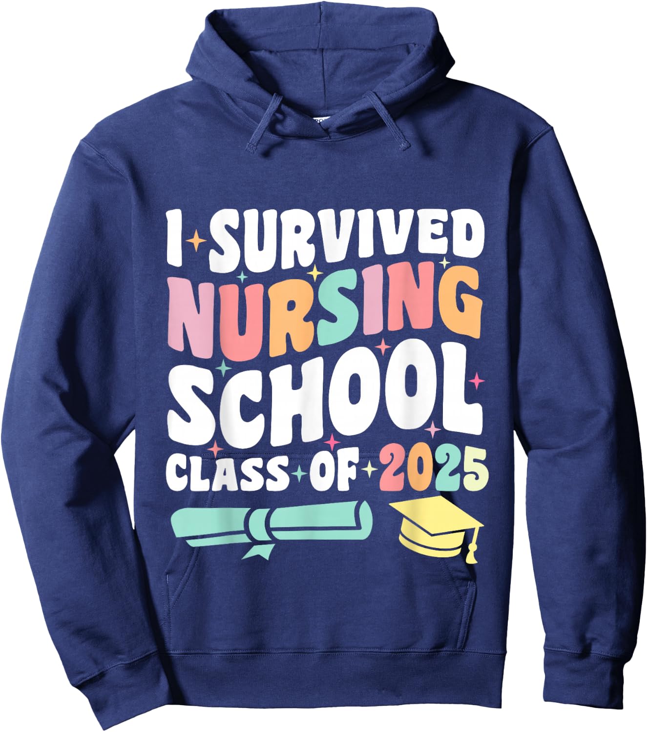 I Survived Nursing School Class Of 2025 New Nurse Graduation Hoodie - Hoodie | Navy