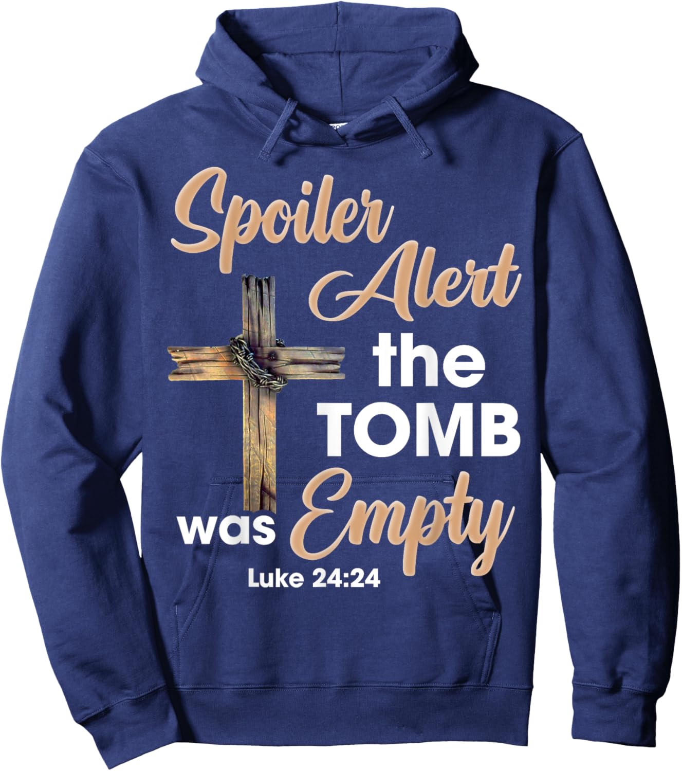 Spoiler Alert Tomb Was Empty Easter Religious Christian Cros Hoodie - Hoodie | Navy