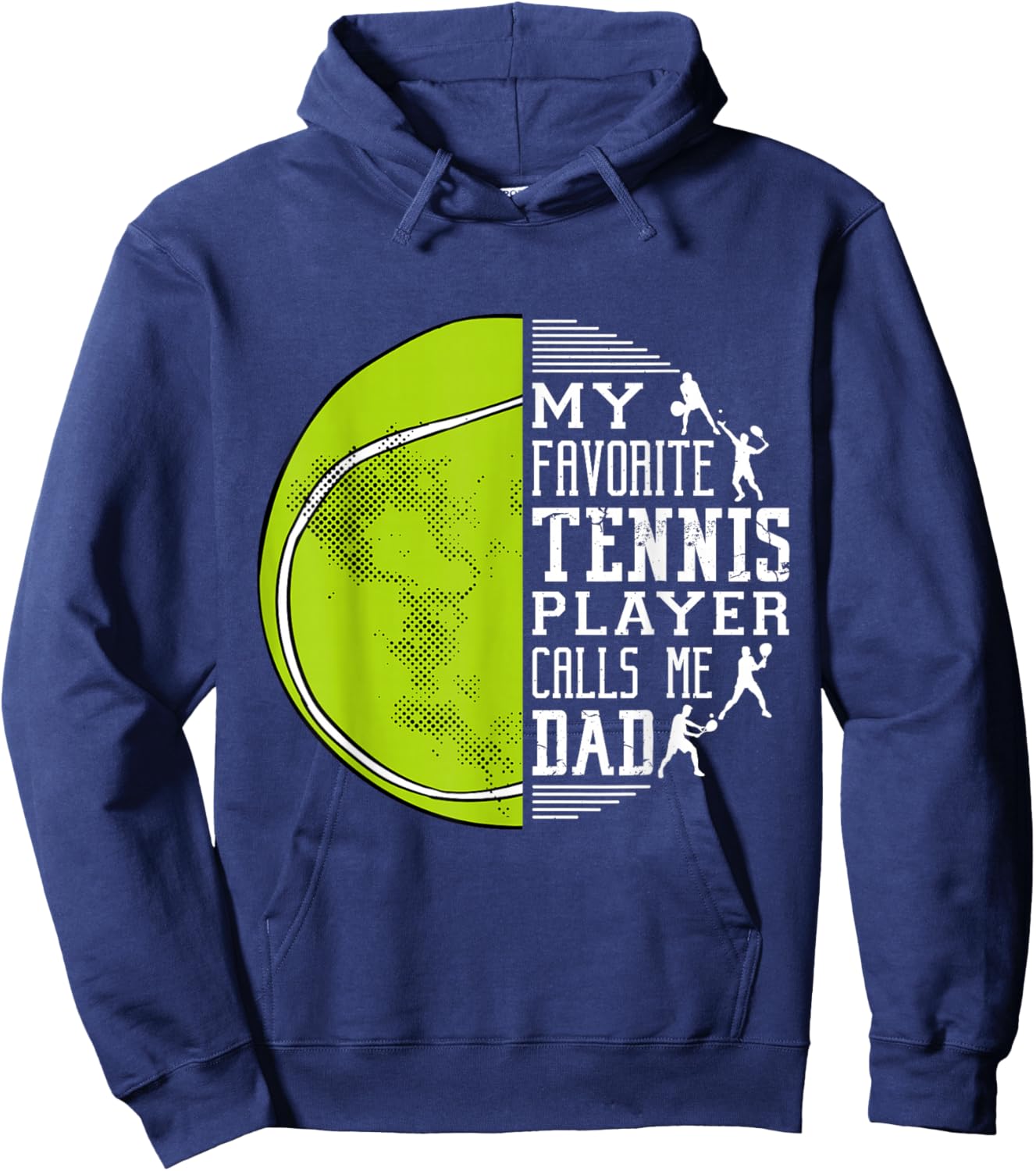My Favorite Tennis Player Calls Me Dad Tennis Dad Hoodie - Hoodie | Navy