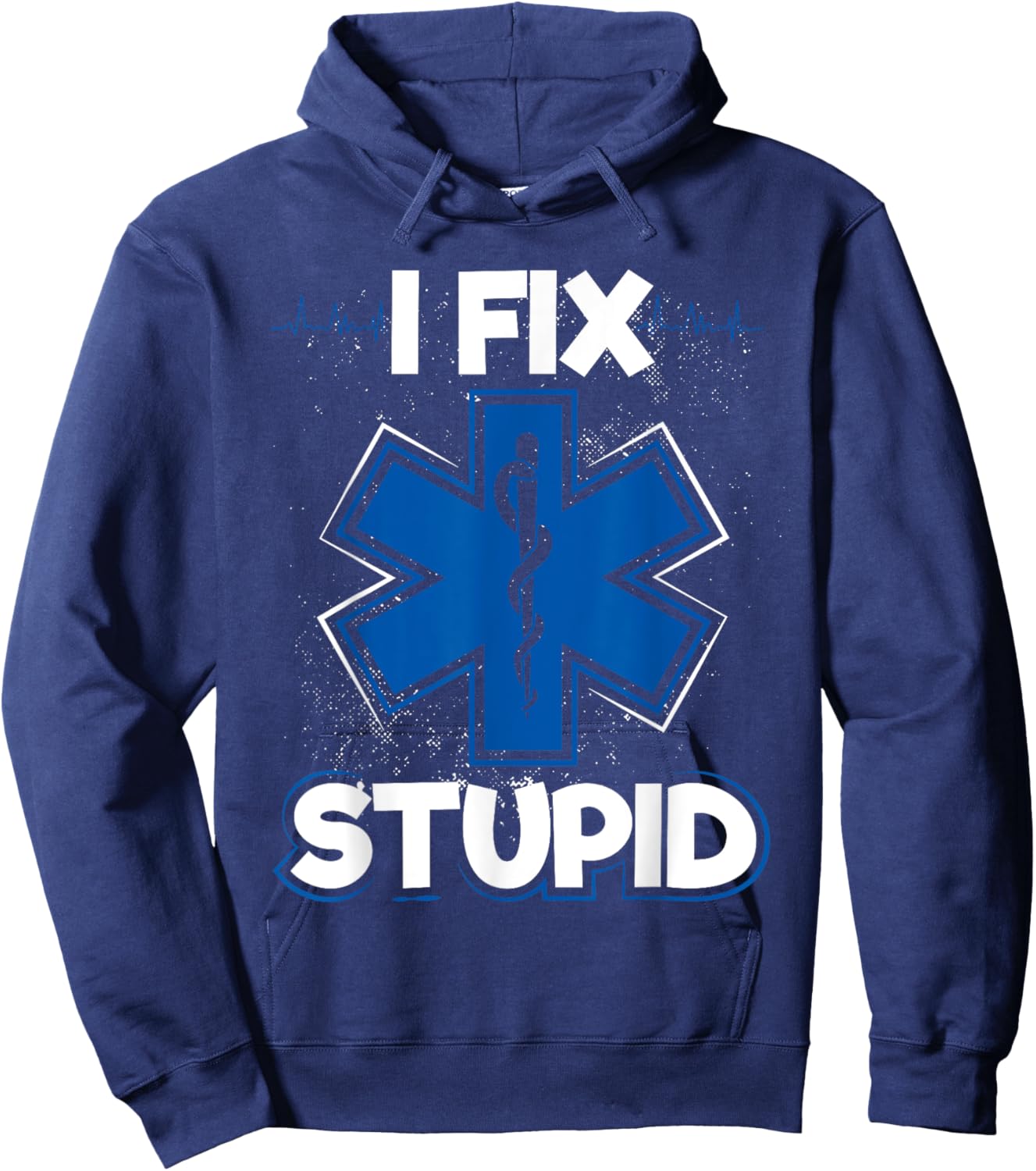 I Fix Stupid Funny EMS EMT Paramedic Hoodie - Hoodie | Navy