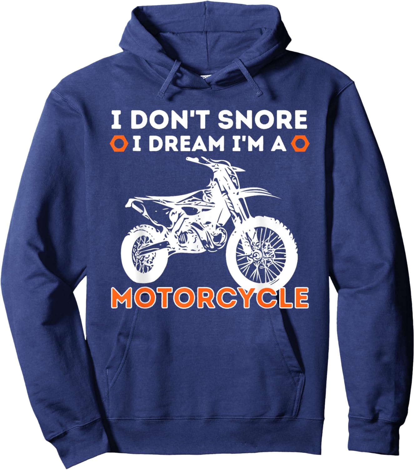 I Don't Snore I Dream I'm A Motorcycle - Funny Snoring Biker Hoodie - Hoodie | Navy