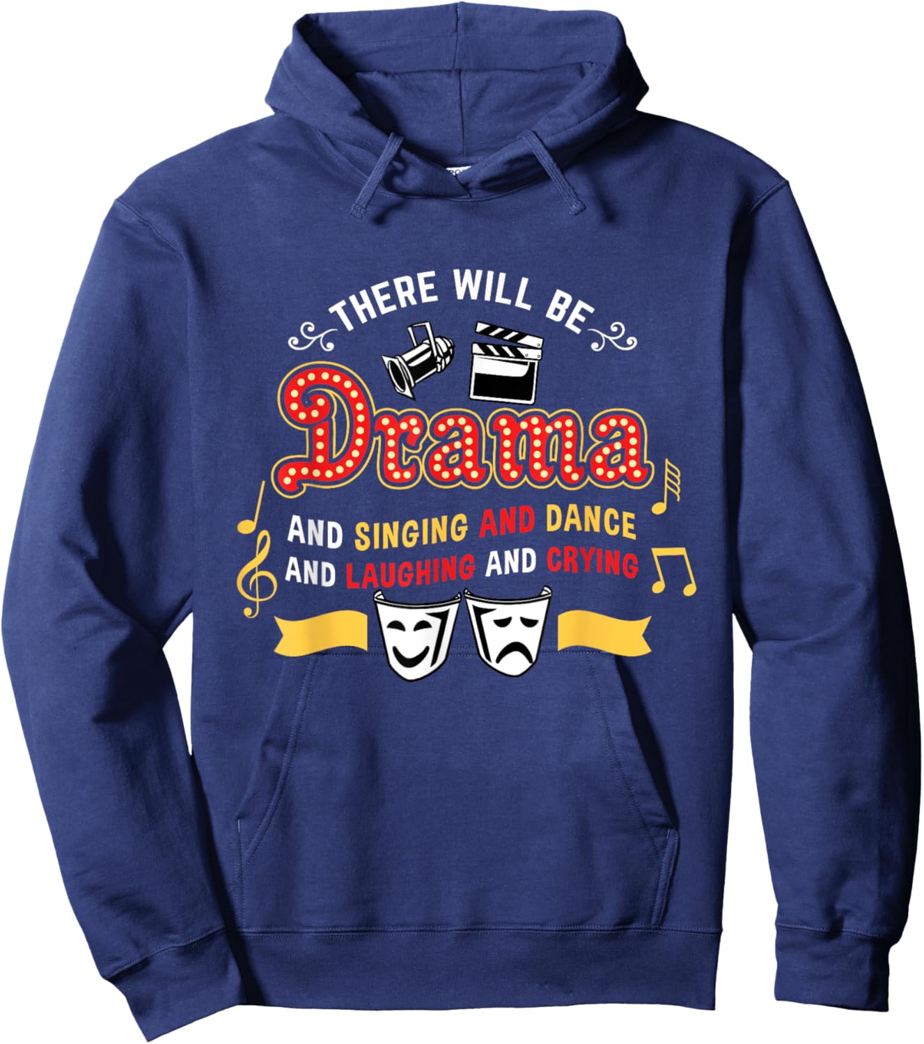 There Will Be Drama Actor Musical Theater Hoodie - Hoodie | Navy