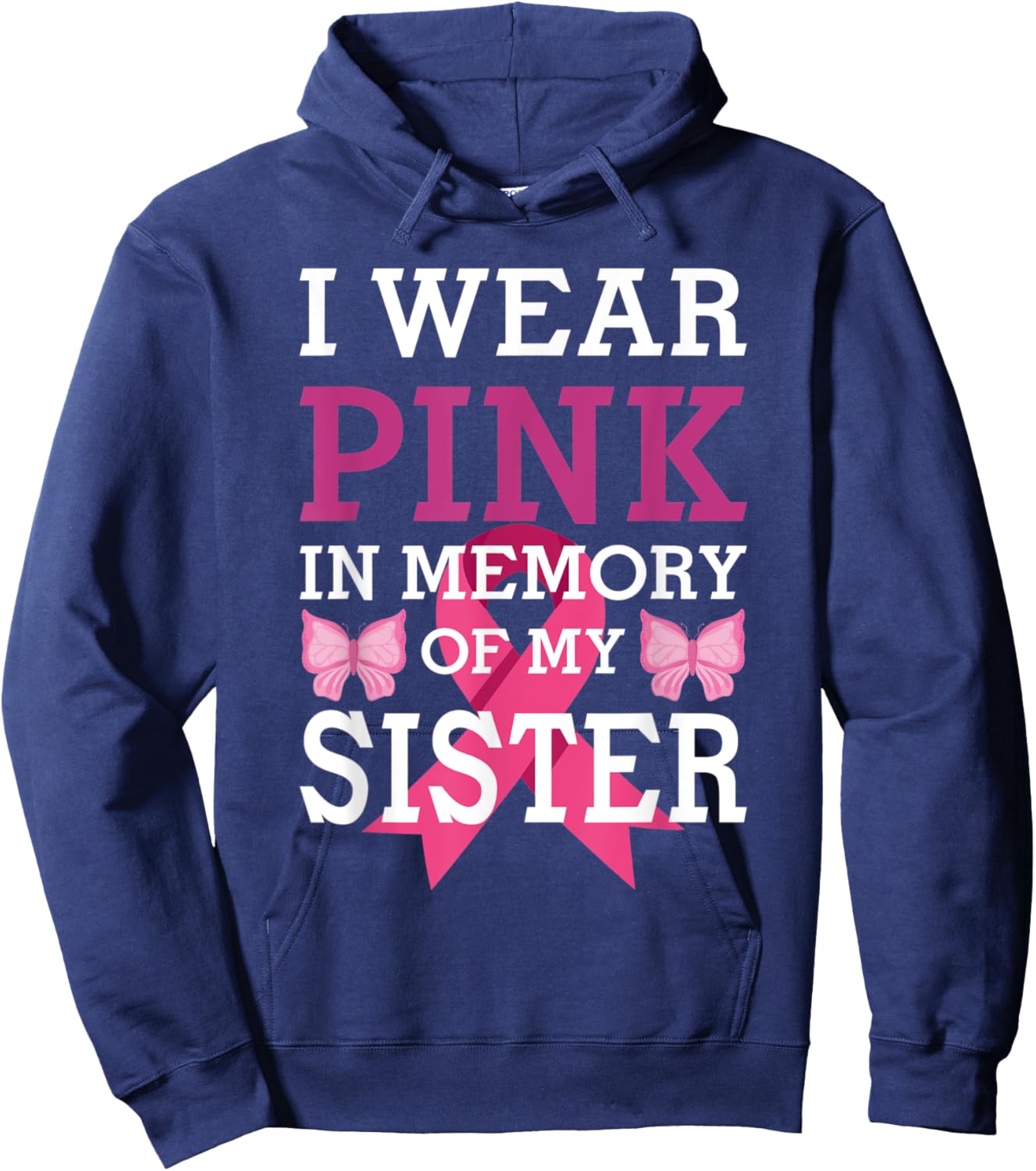 I Wear Pink In Memory Of My Sister Breast Cancer Awareness Hoodie - Hoodie | Navy