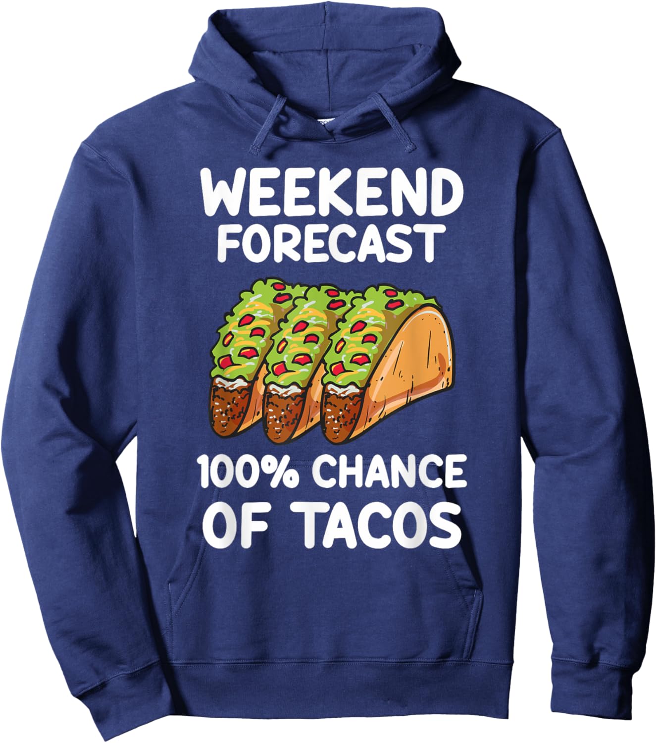 Weekend Forecast 100 Percent Tacos Hoodie - Hoodie | Navy