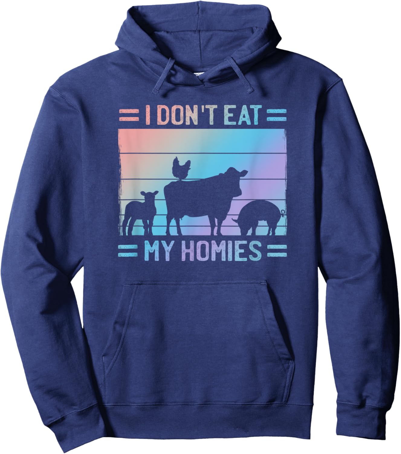 I Don't Eat Homies - Vegan Quote Vegetarian Saying - Proud Hoodie - Hoodie | Navy