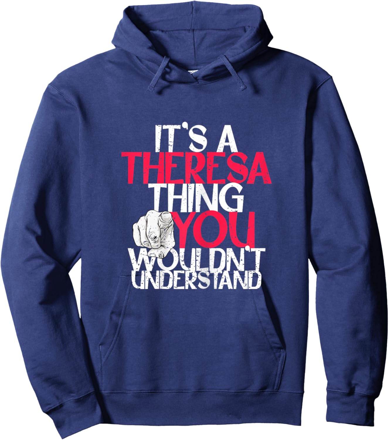 It's A Theresa Thing You Wouldn't Understand Hoodie - Hoodie | Navy