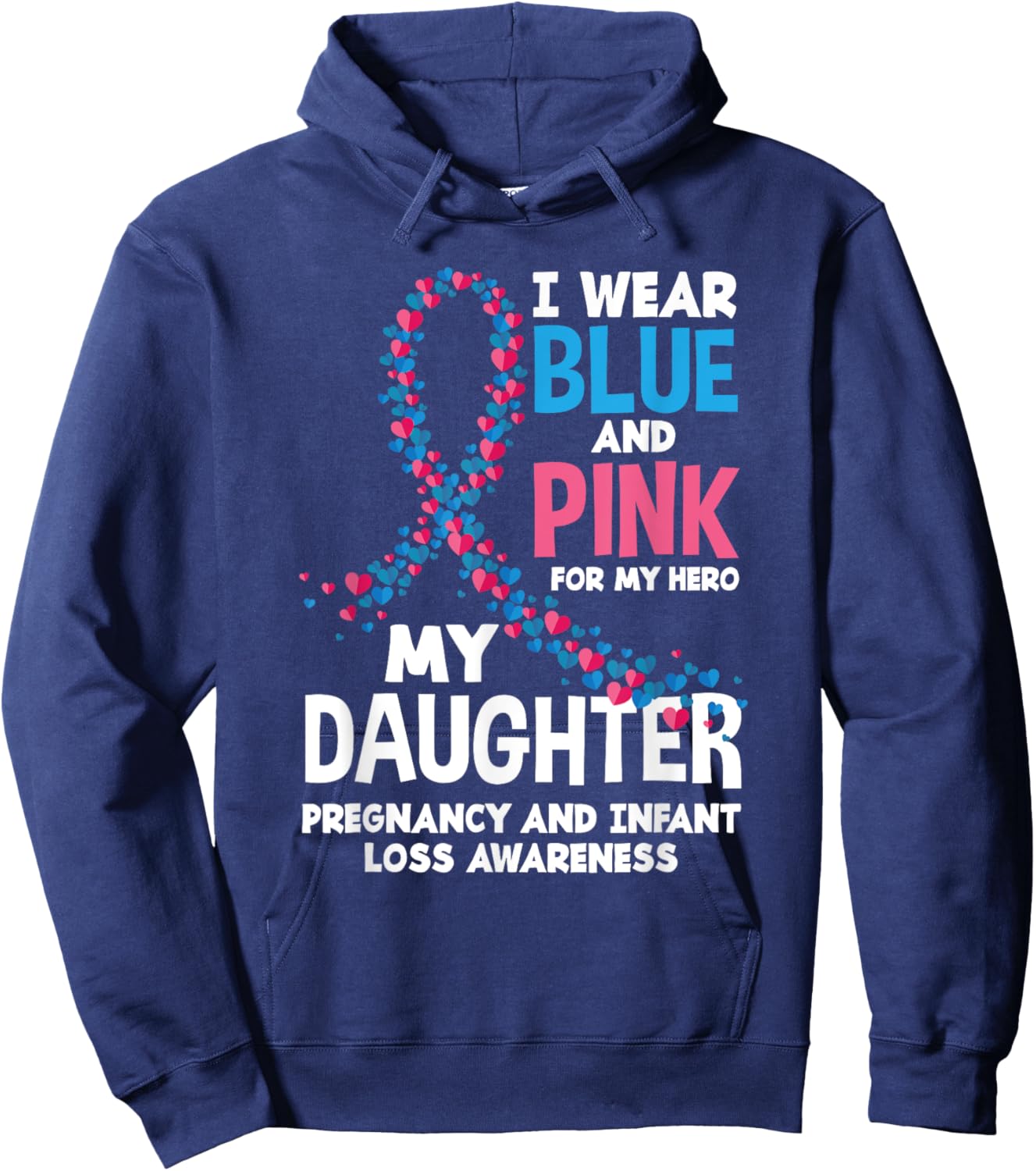 Wear Pink Blue My Daughter Pregnancy Infant Loss Awareness Hoodie - Hoodie | Navy