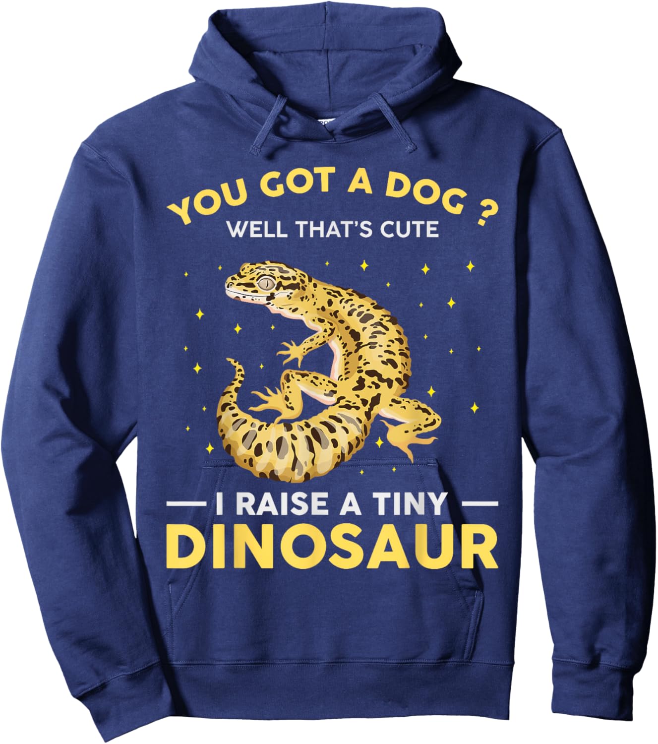 You Got A Dog Well That's Cute I Raise A Tiny Dinosaur Funny Hoodie - Hoodie | Navy
