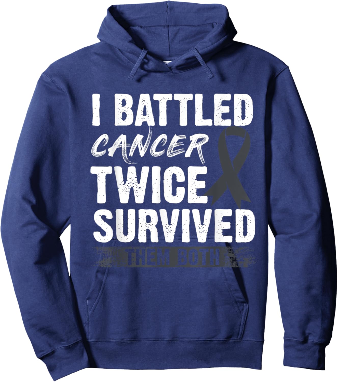 I Battled Cancer Twice Survived Them Both Hoodie - Hoodie | Navy