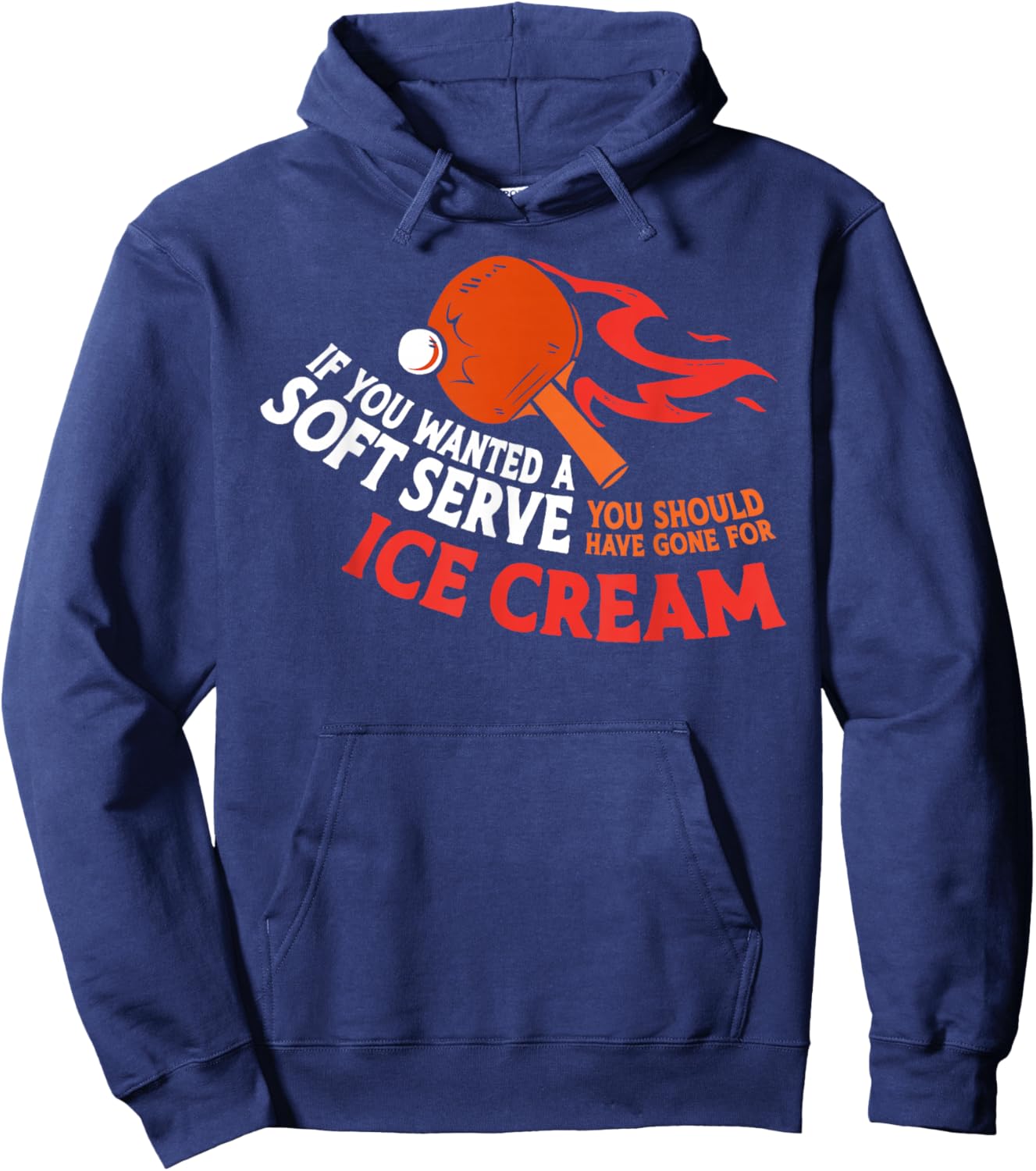 Ping Pong Table Tennis Ice Cream If You Wanted A Soft Serve Hoodie - Hoodie | Navy
