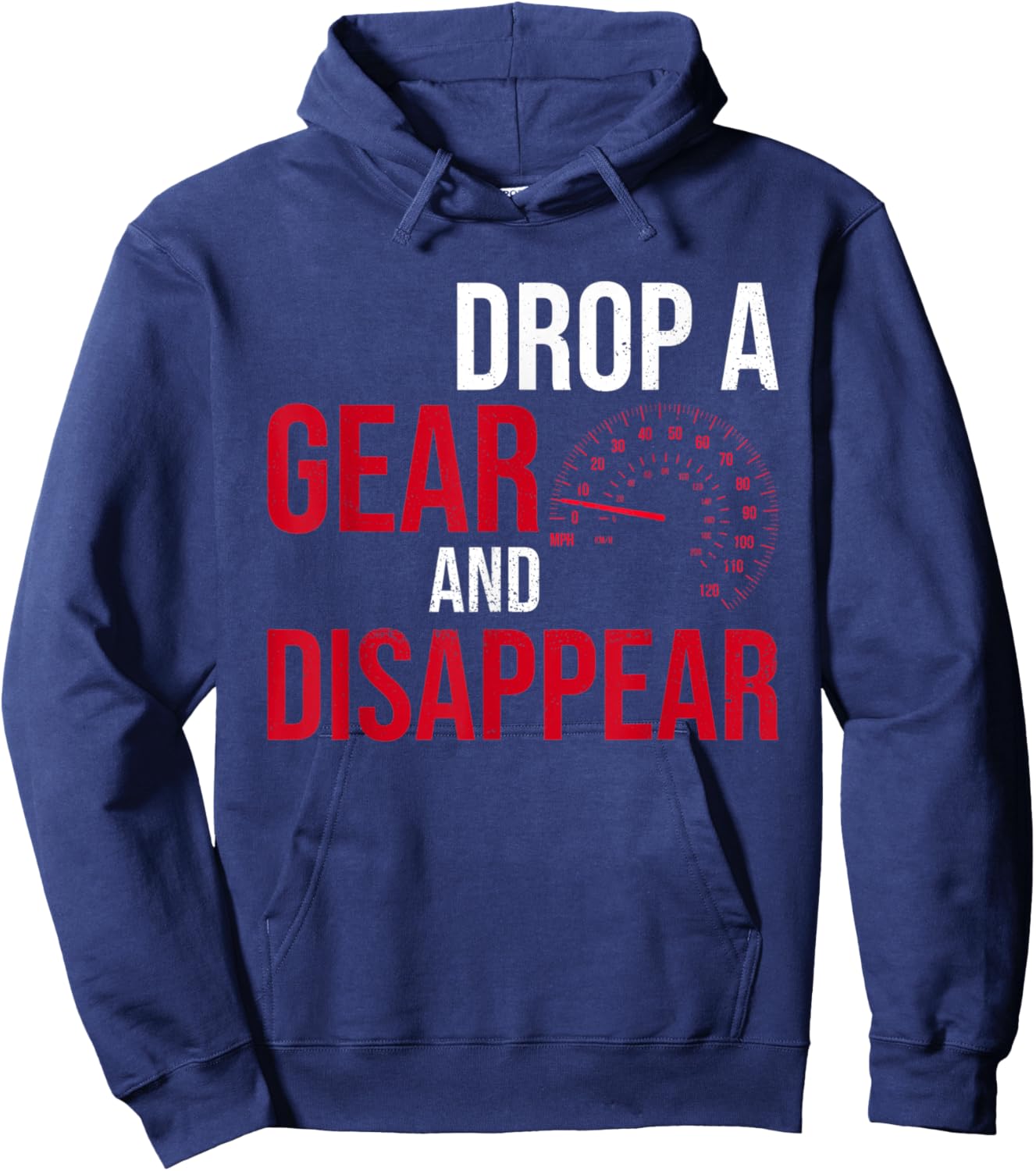 Drop A Gear And Disappear Race Racing Drift Funny Car Guy Hoodie - Hoodie | Navy