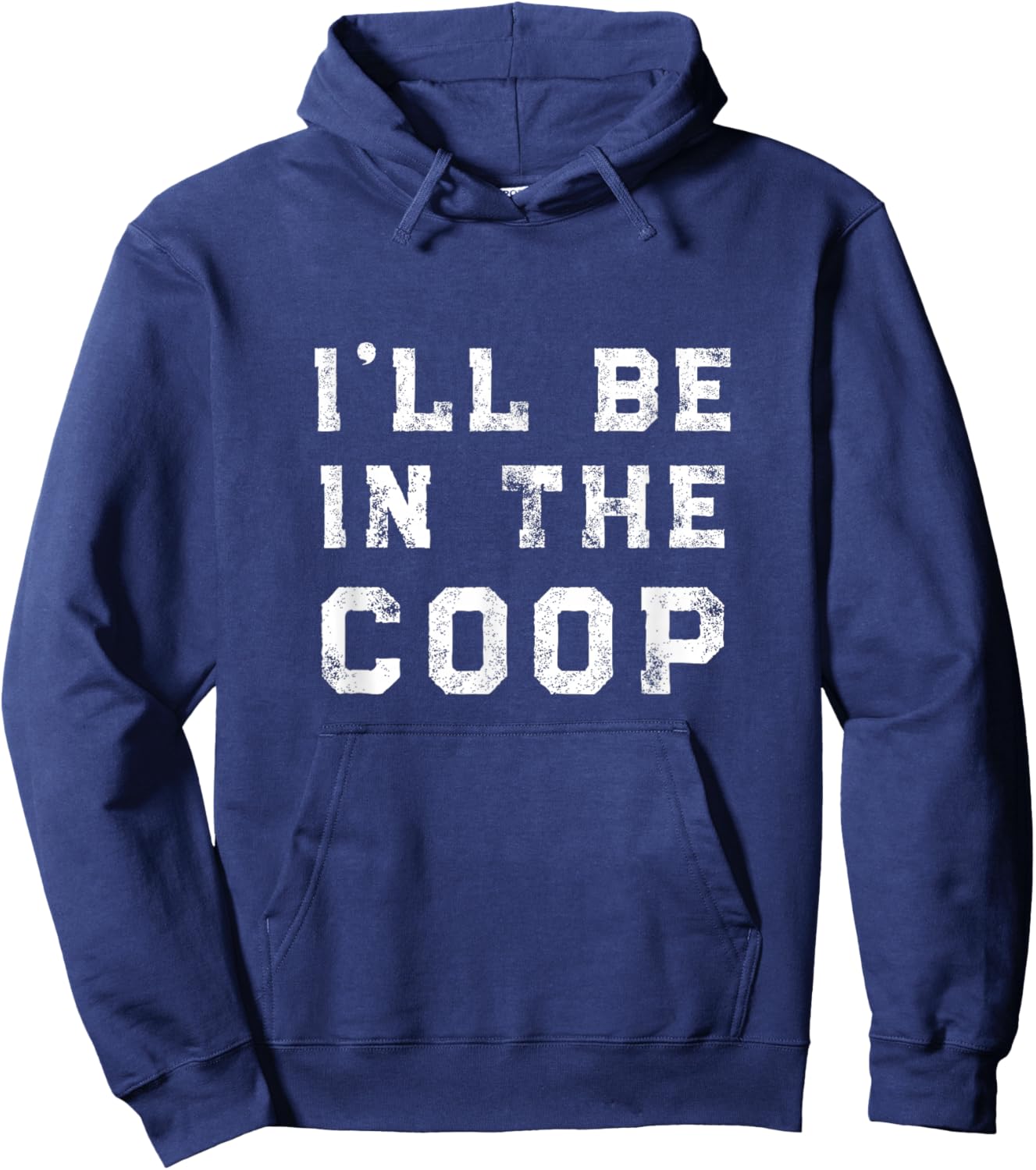 I'll Be In the Coop Chicken Lover Hoodie - Hoodie | Navy