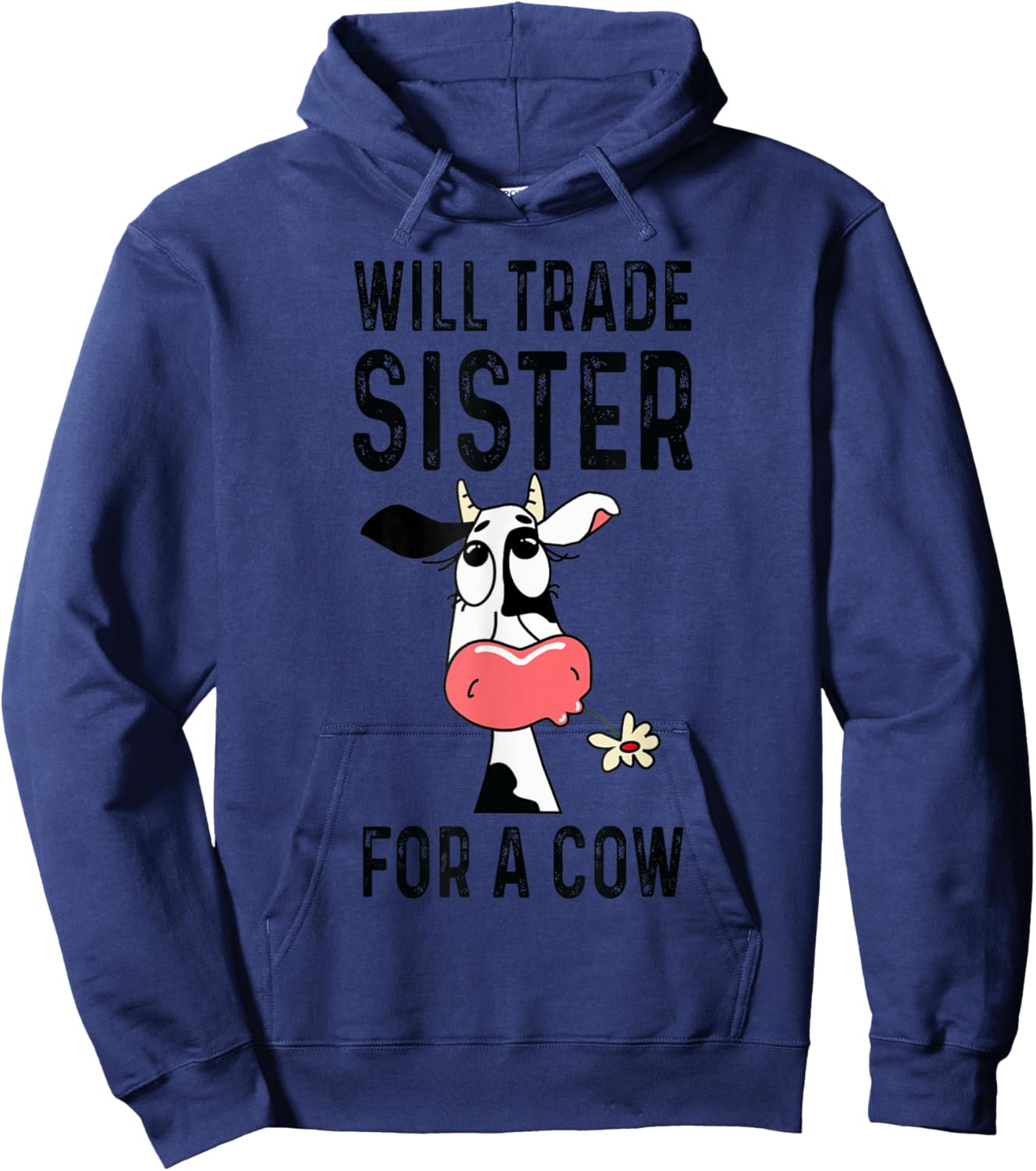 Funny cow will trade sister for a cow- cow lover Hoodie - Hoodie | Navy