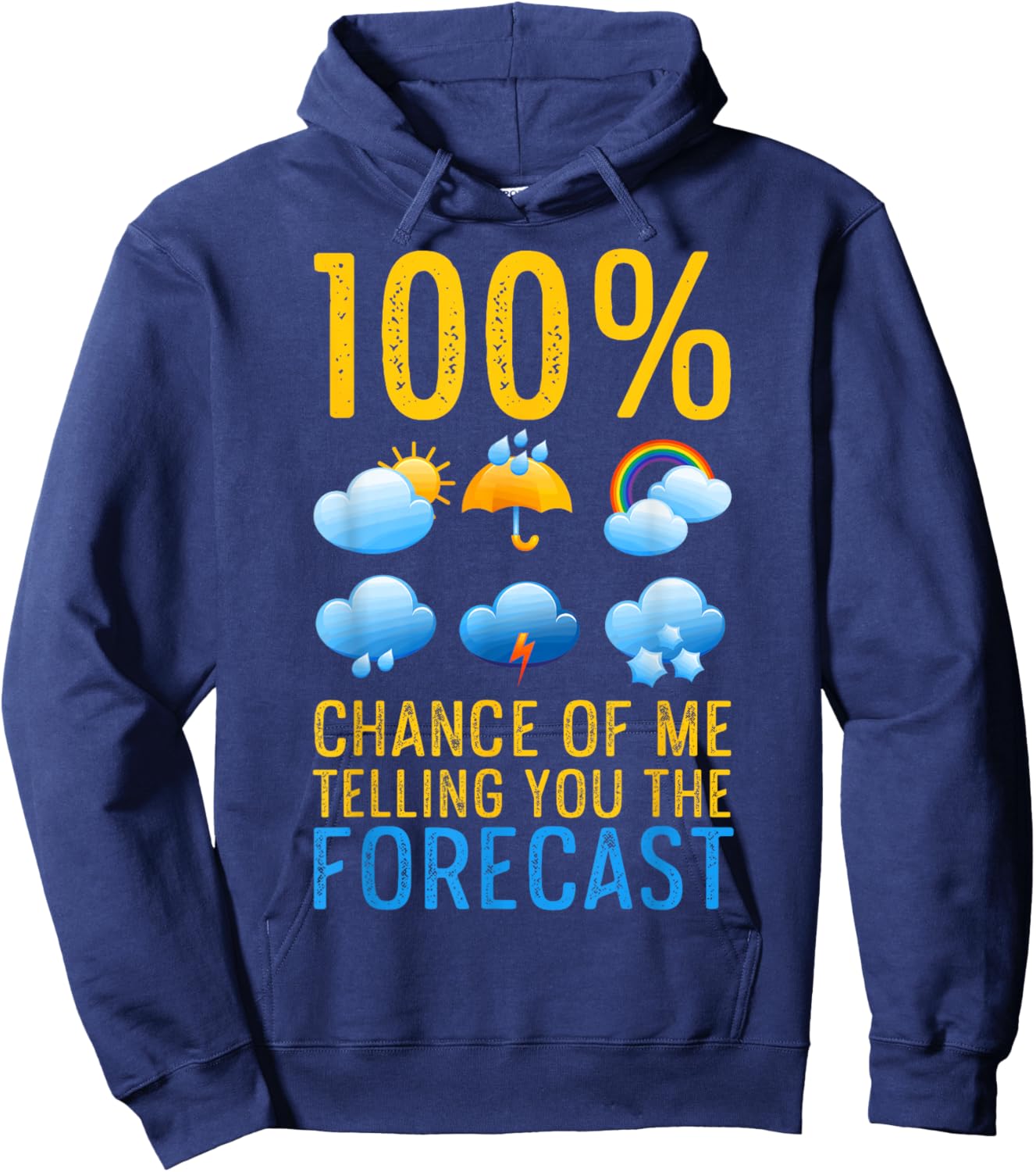 Weather Related Funny Weather Geek Telling You The Forecast Hoodie - Hoodie | Navy