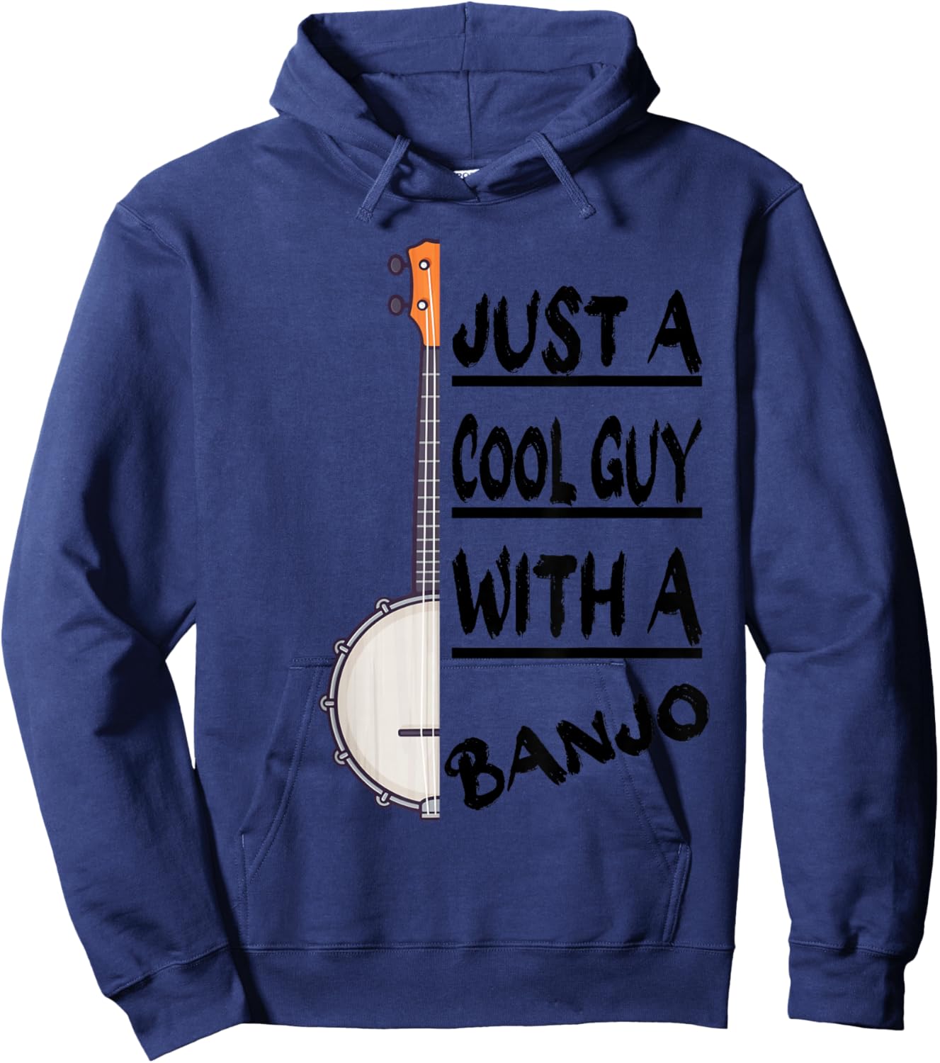 Just A Cool Guy With A Banjo, Bluegrass Banjo Players Hoodie - Hoodie | Navy