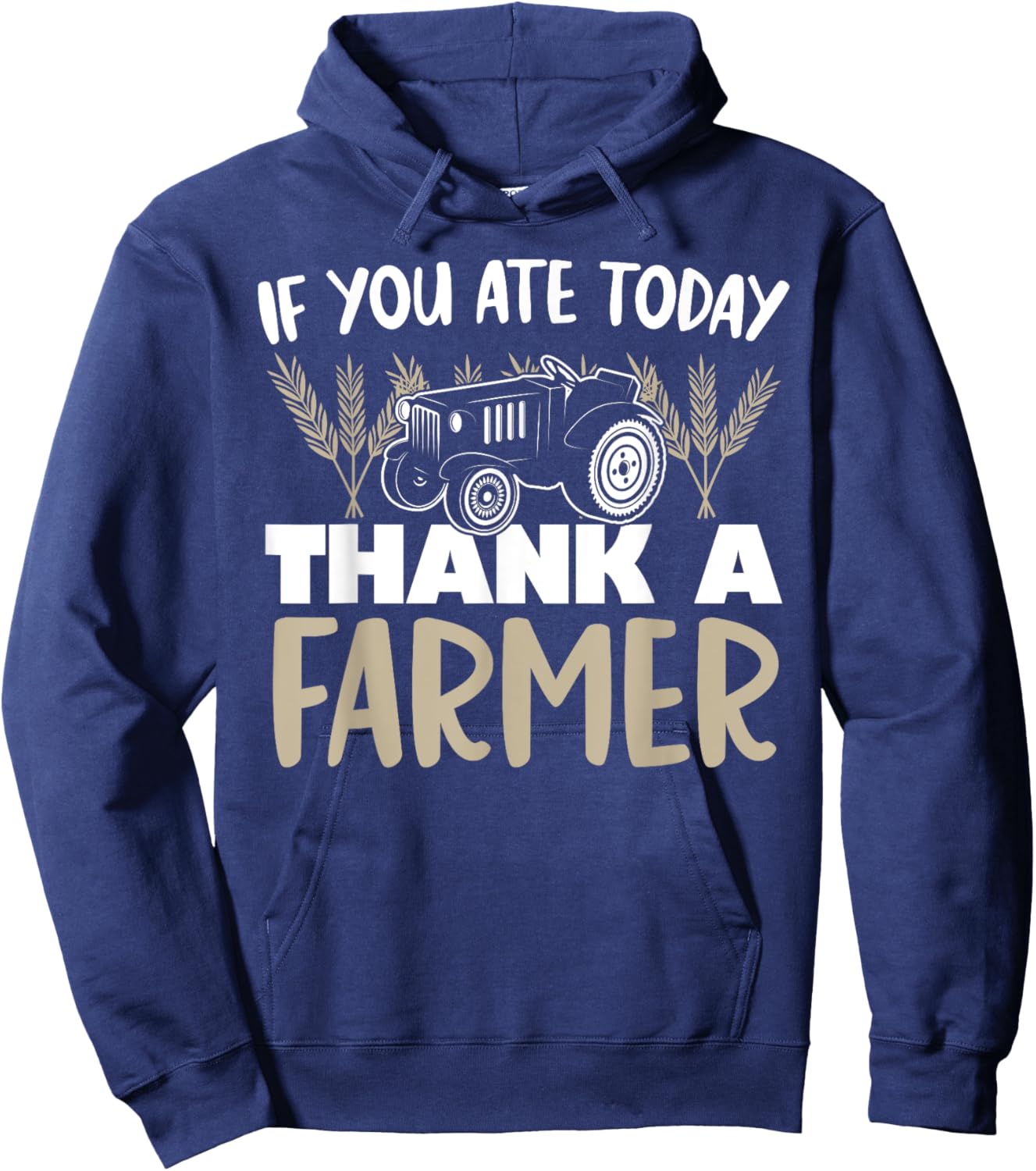 If You Ate Today Thank a Farmer Funny Farming Gift Hoodie - Hoodie | Navy