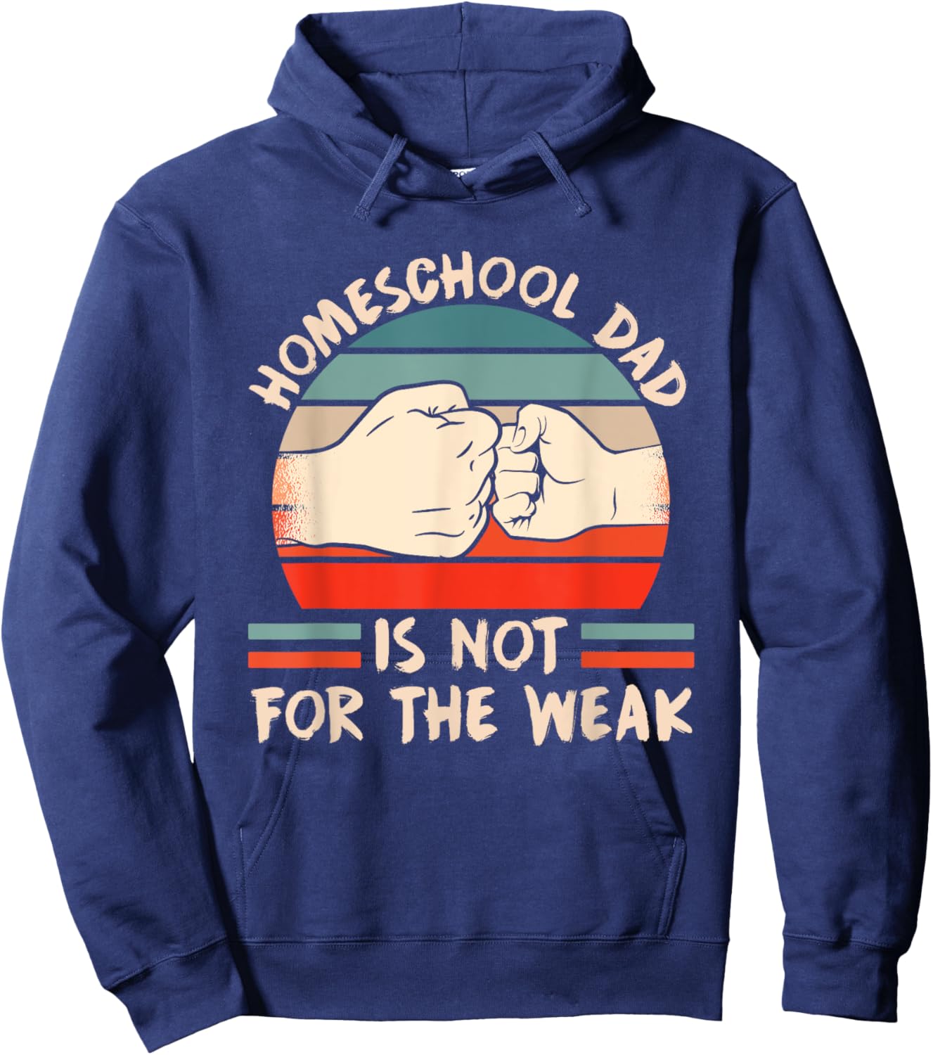 Homeschool Dad Is Not For The Weak Homeschooling Teacher Women Kids Hoodie - Hoodie | Navy