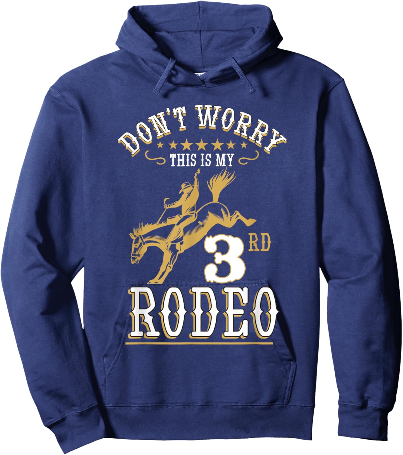 Funny Don't Worry This Is My 3rd Rodeo Horseback Riding Hoodie - Hoodie | Navy