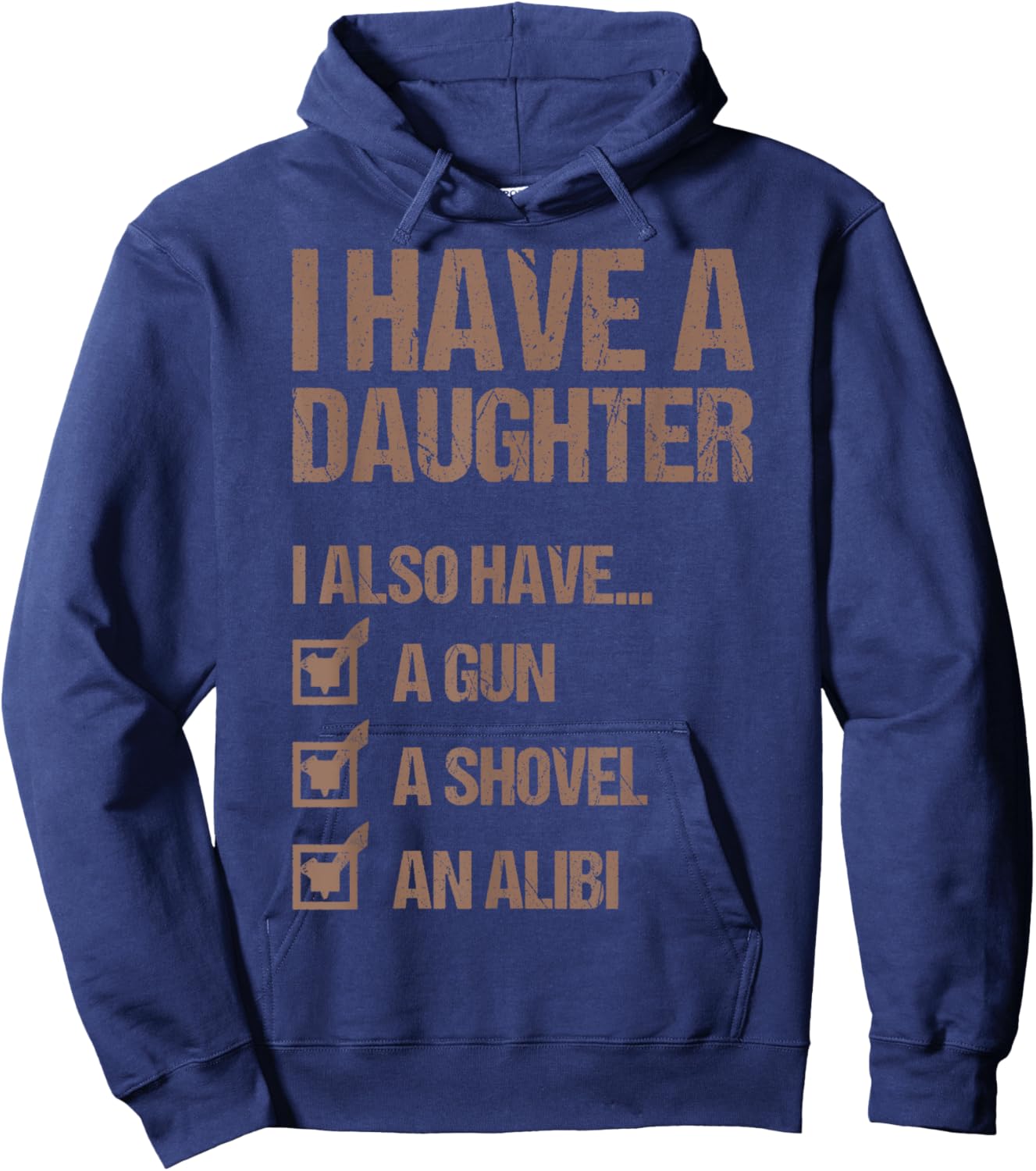 Dad Funny I Have A Daughter I Also Have A Gun A Shovel Hoodie - Hoodie | Navy