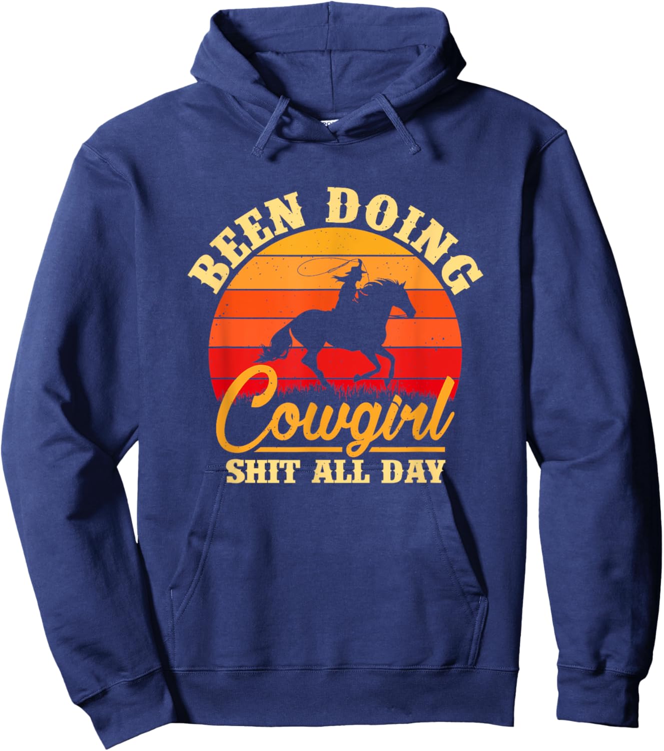 Been Doing Cowboy Shit All Day Retro Vintage Funny Cowgirl Hoodie - Hoodie | Navy