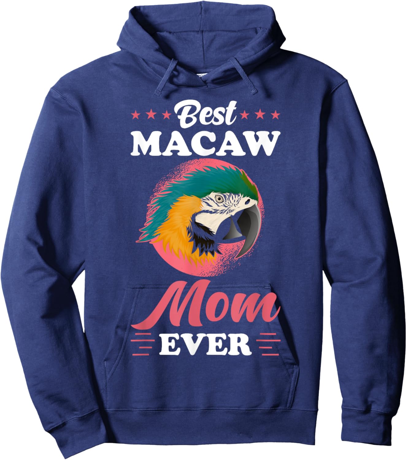 Macaw Design - Best Macaw Mom ever - Macaw Hoodie - Hoodie | Navy