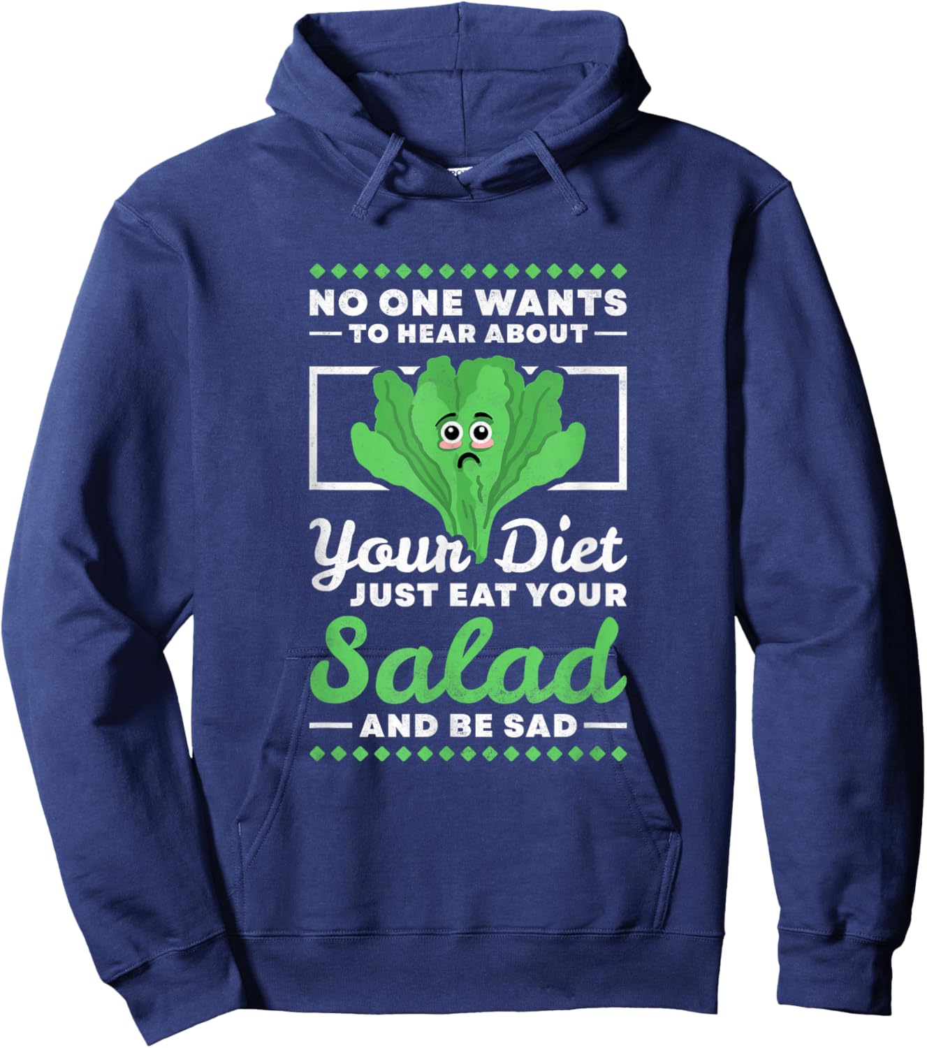 No One Wants To Hear About Your Diet Just Eat Your Salad Hoodie - Hoodie | Navy