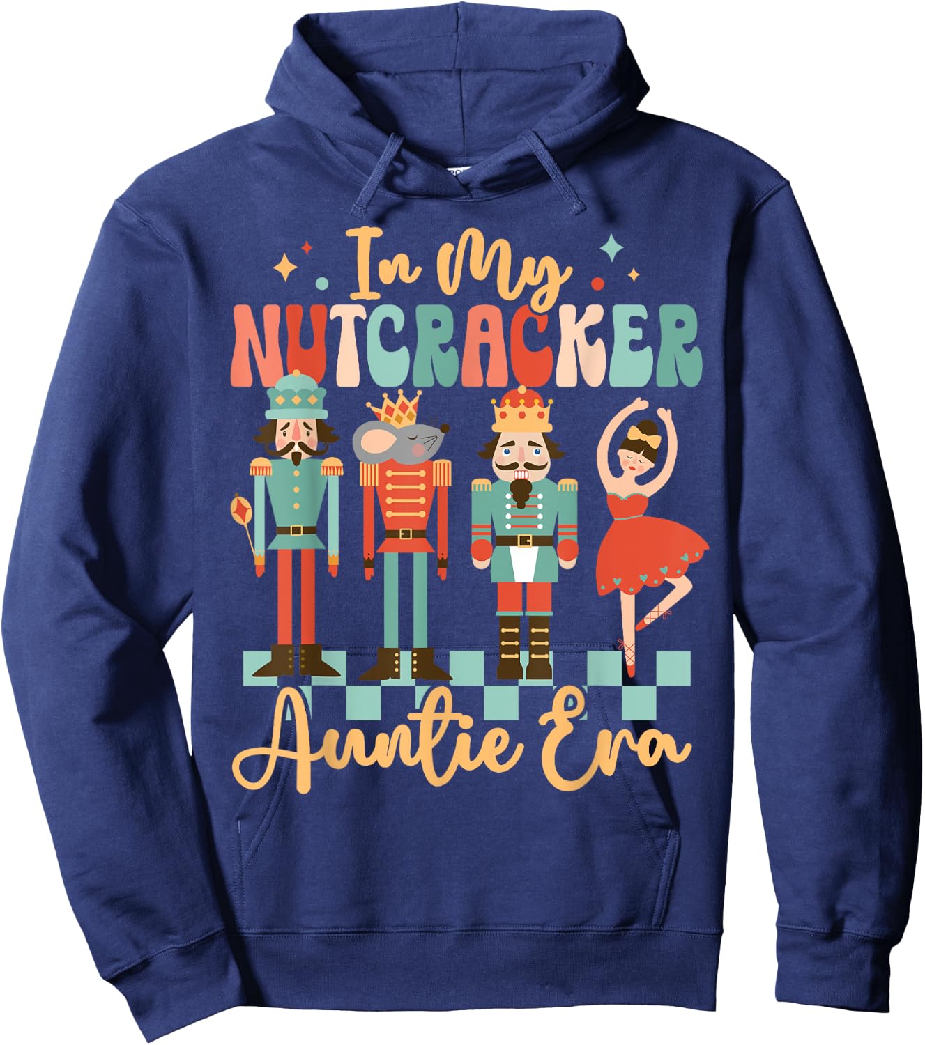 In My Nutcracker Auntie Era Christmas Nutcracker Ballet Xmas Hoodie - Hoodie | Navy