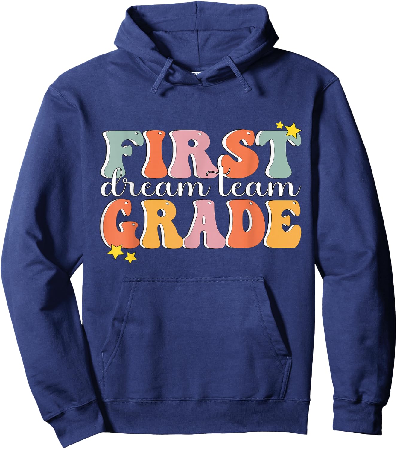First Grade Dream Team Teacher Shirt First Day of 1st Grade Hoodie - Hoodie | Navy