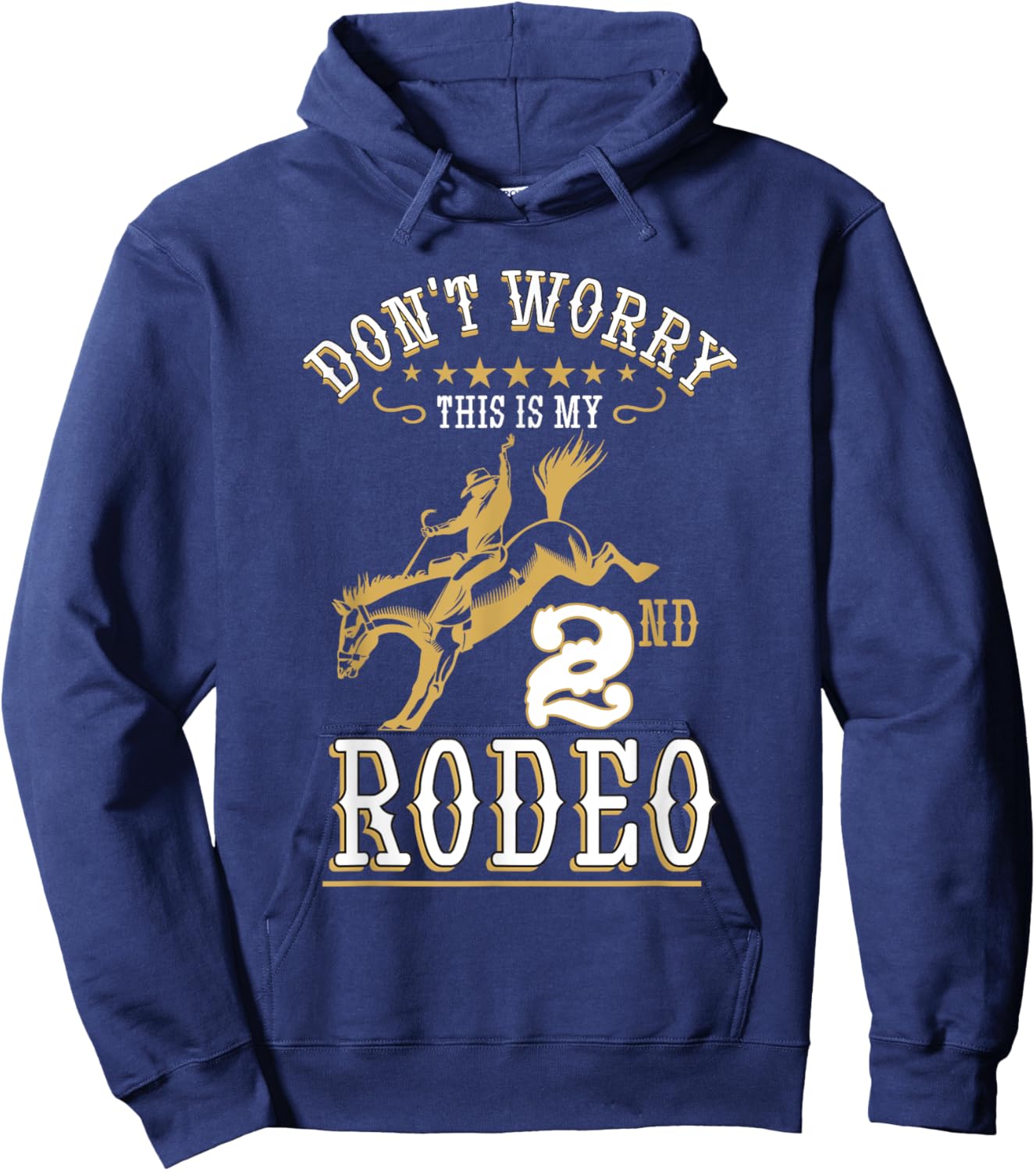 Funny Don't Worry This Is My 2nd Rodeo Horseback Riding Hoodie - Hoodie | Navy