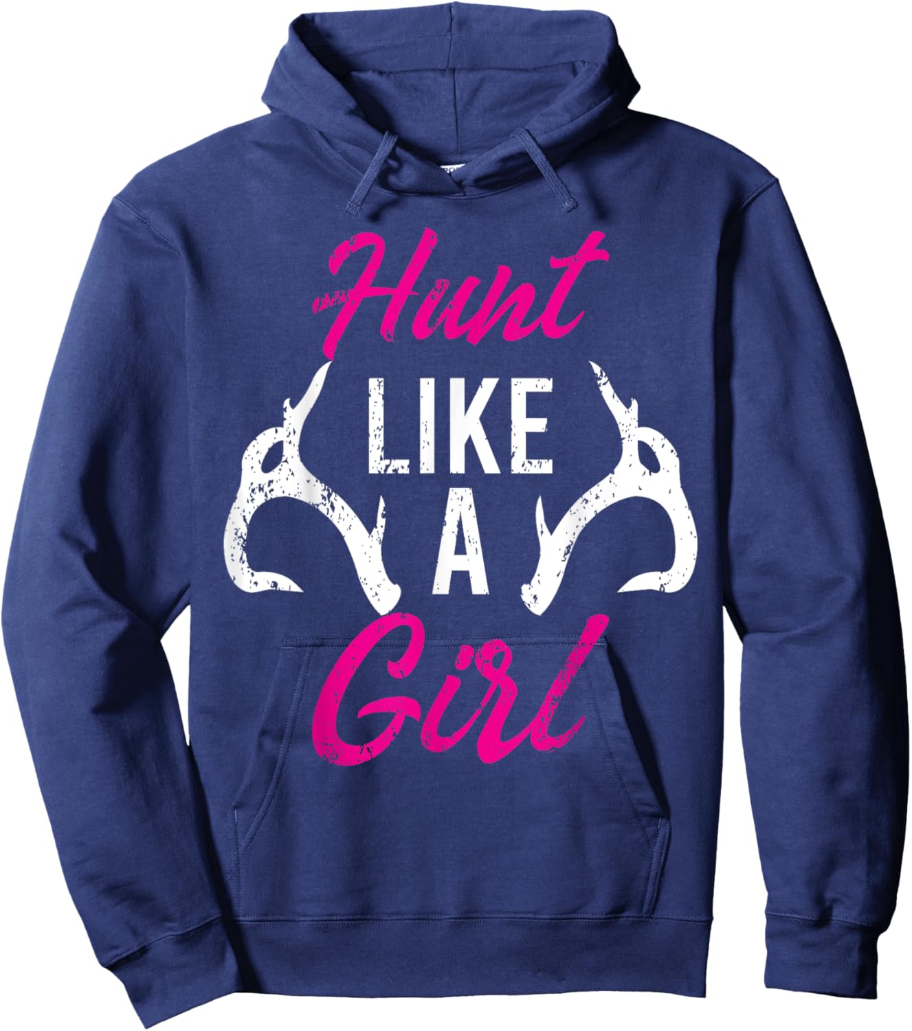 Hunt Like A Girl Funny Antler Hunters Gifts Deer Elk Woman Hoodie - Hoodie | Navy